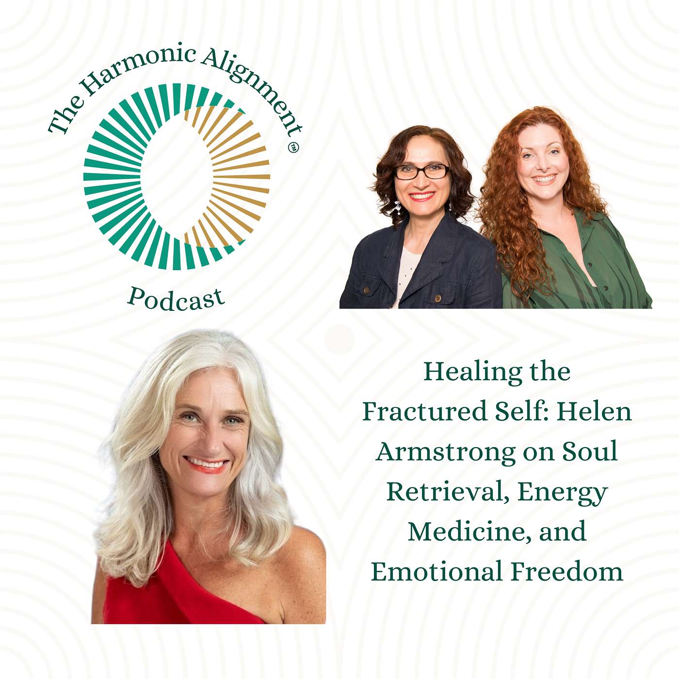 Healing the Fractured Self: Helen Armstrong on Soul Retrieval, Energy Medicine, and Emotional Freedom Healing the Fractured Self: Helen Armstrong on Soul Retrieval, Energy Medicine, and Emotional Freedom