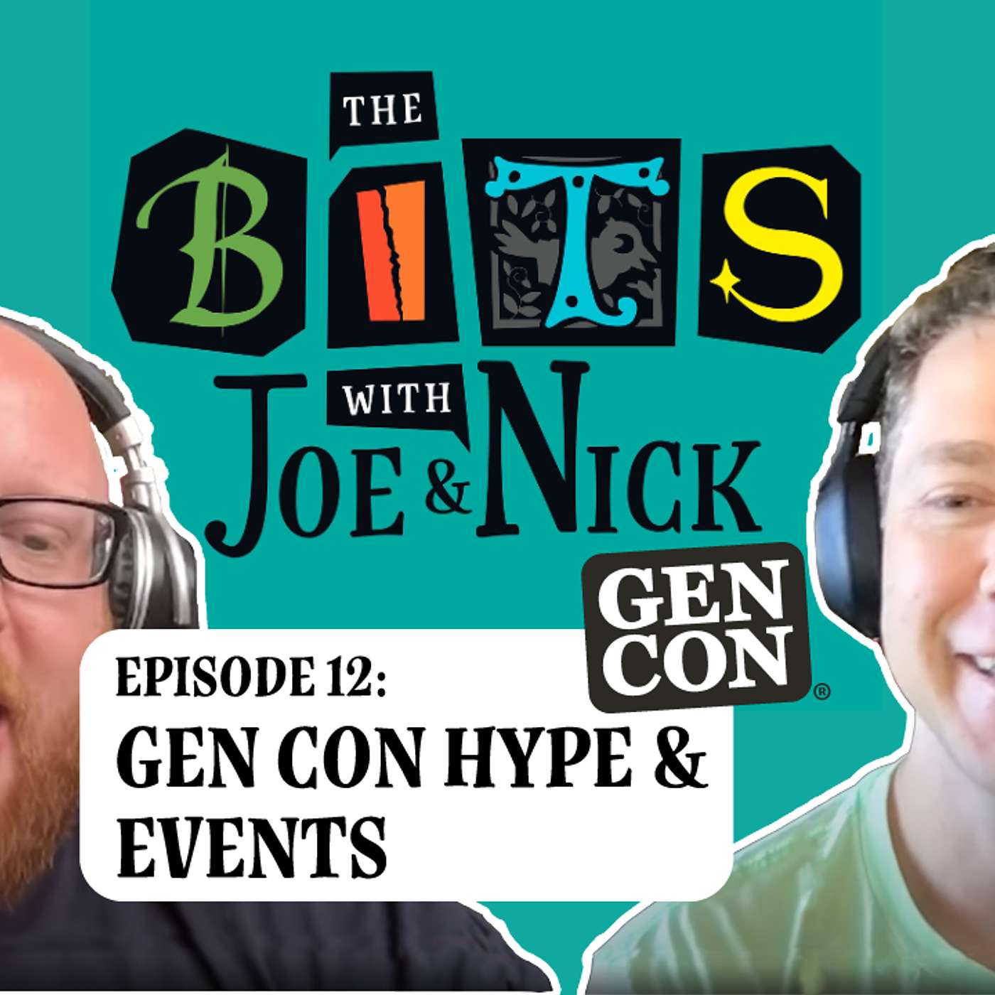 The Bits with Joe & Nick — Episode 12: Most Anticipated Games of Gen Con episode artwork
