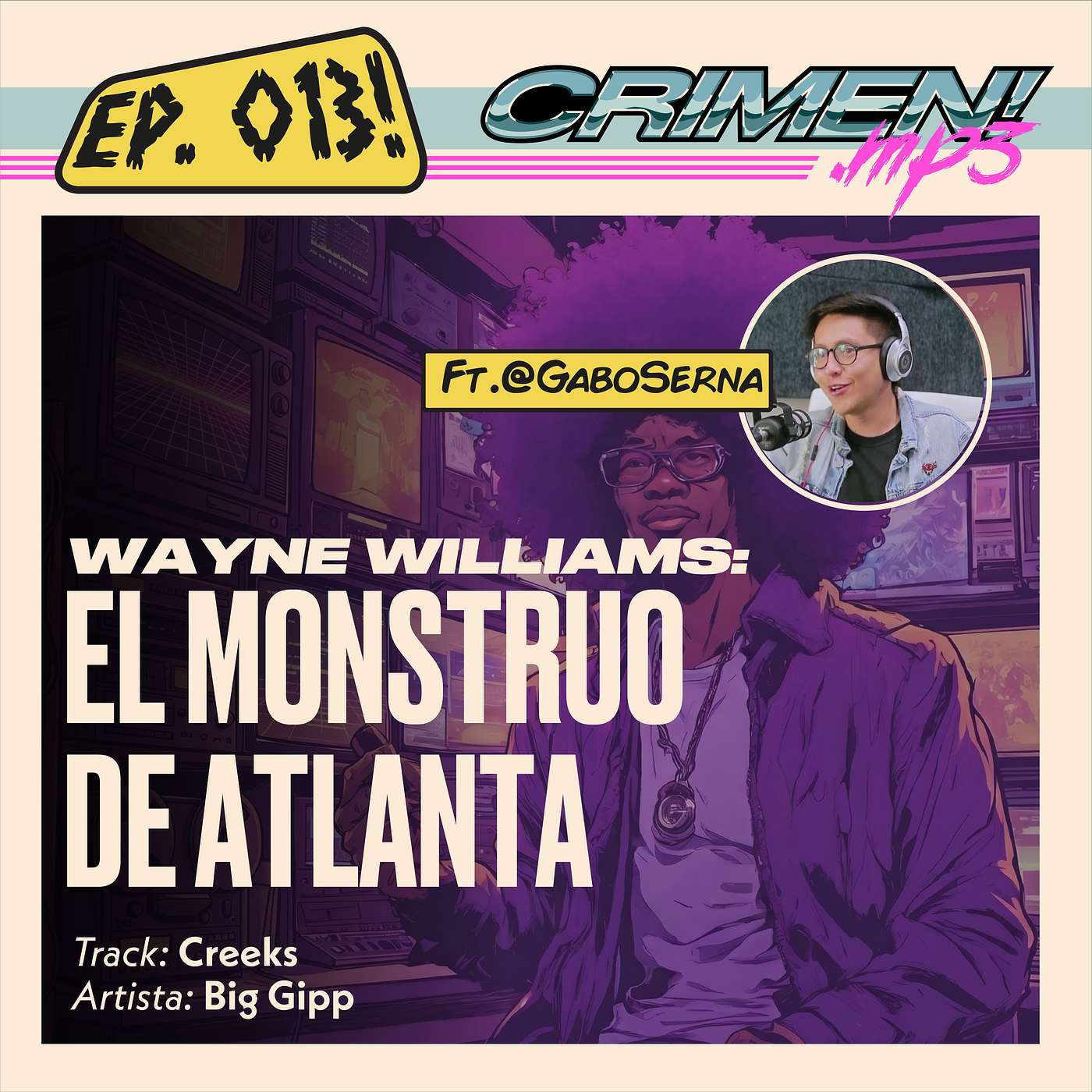 Ep 13: El Monstruo de Atlanta. Feat: Gabo Serna episode artwork