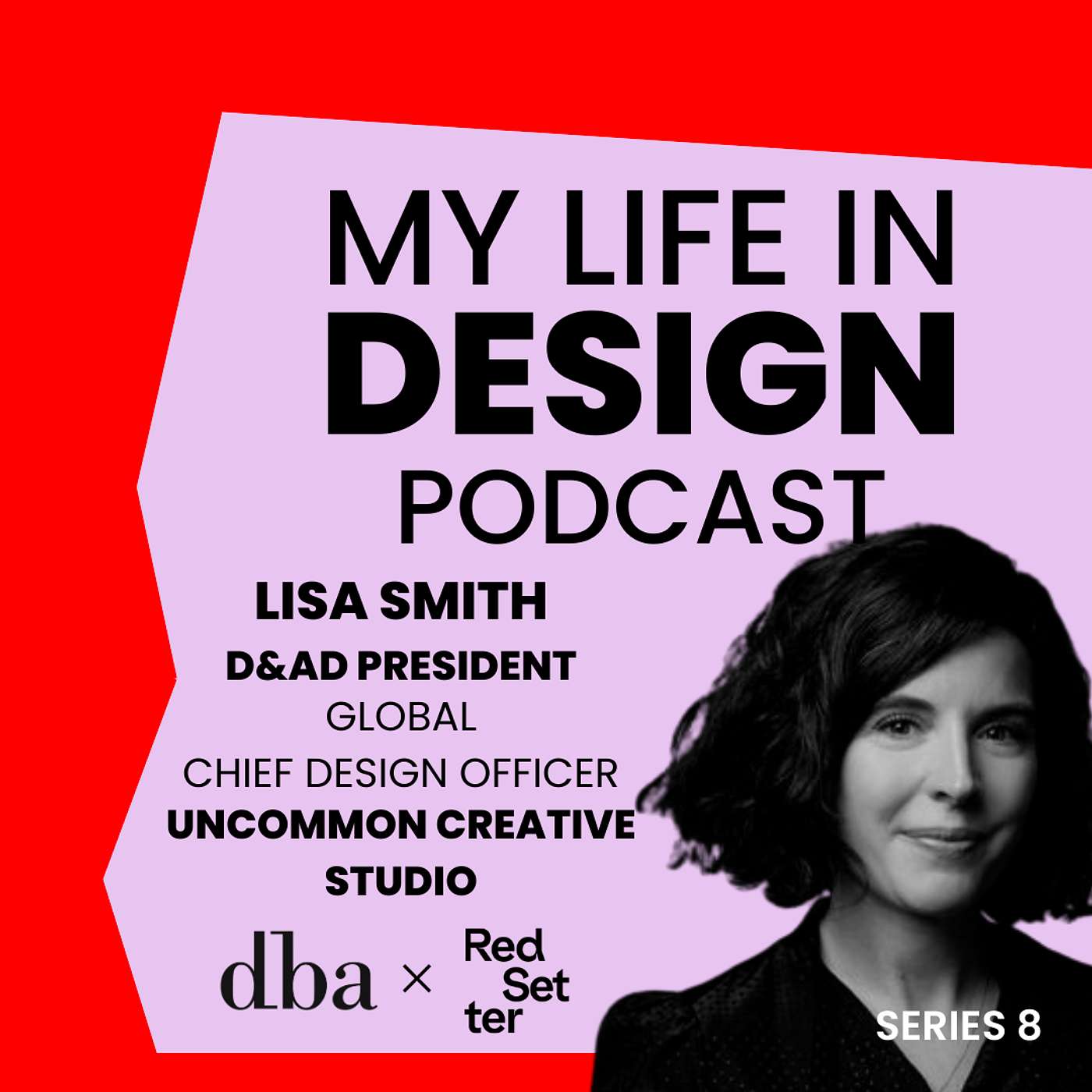 Lisa Smith - D&AD President and Global Chief Design Officer at Uncommon Creative Studio Lisa Smith - D&AD President and Global Chief Design Officer at Uncommon Creative Studio