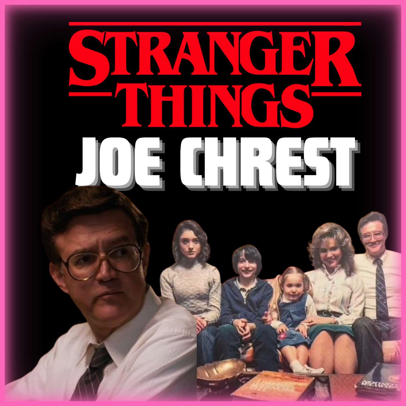 (Episode 450) "Stranger Things" Actor: Joe Chrest. (Ted Wheeler).