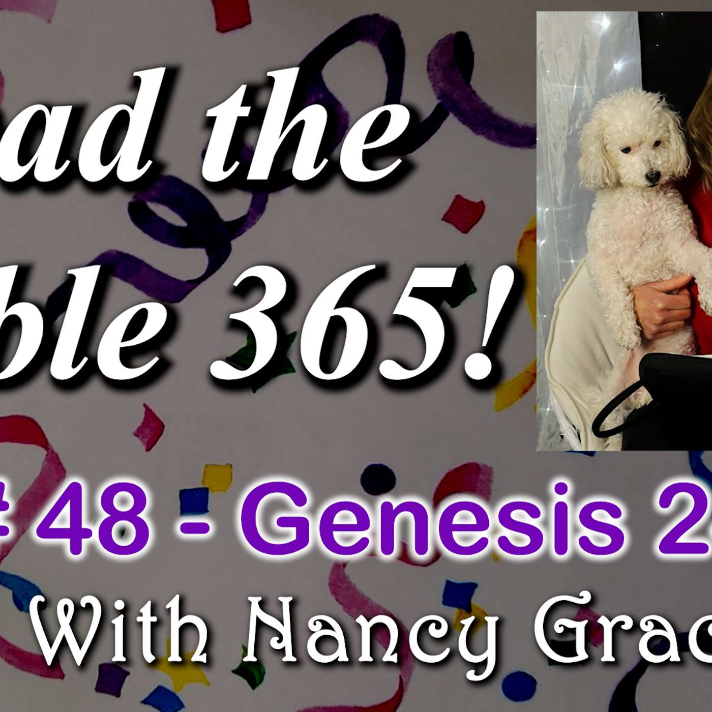 Bible 365 Day #48 with Nancy Grace Joy using The Variety Plan!   Genesis 24-27 Read the Bible in a Year #Genesis24 , #Genesis25 , #Genesis26 , #Genesis27 , #isaac ,  #rebekah  , #isaacandrebekah , #laban , #camels , episode artwork