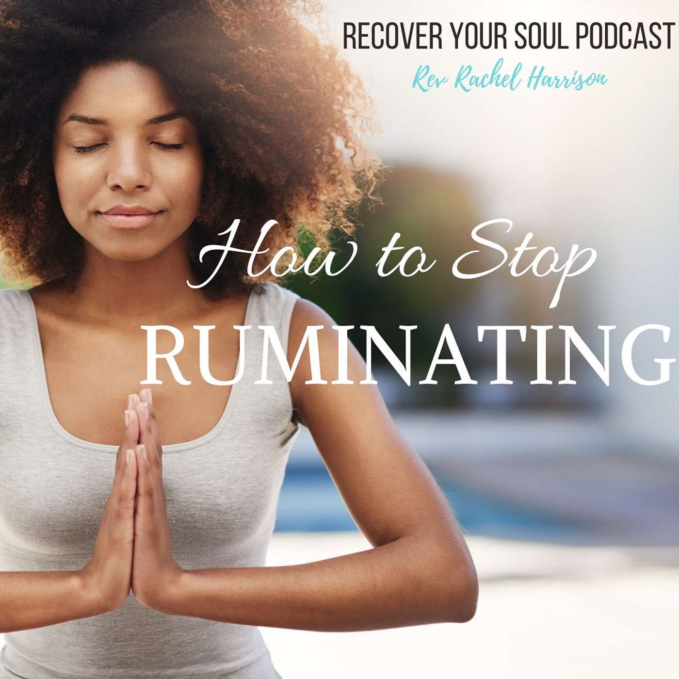 How to Stop Ruminating and having Arguments with People in your Head episode artwork
