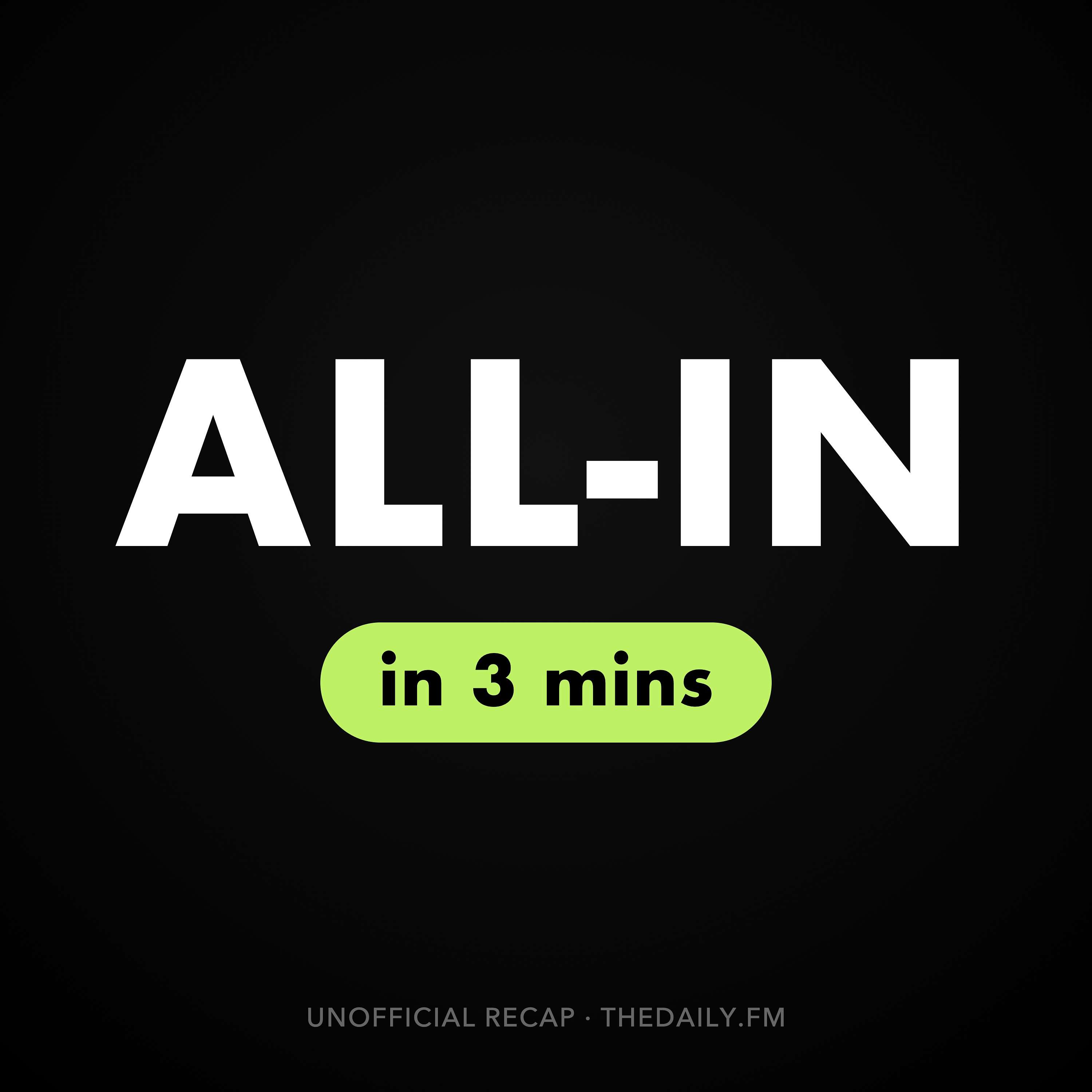 All-In Podcast in 3 minutes