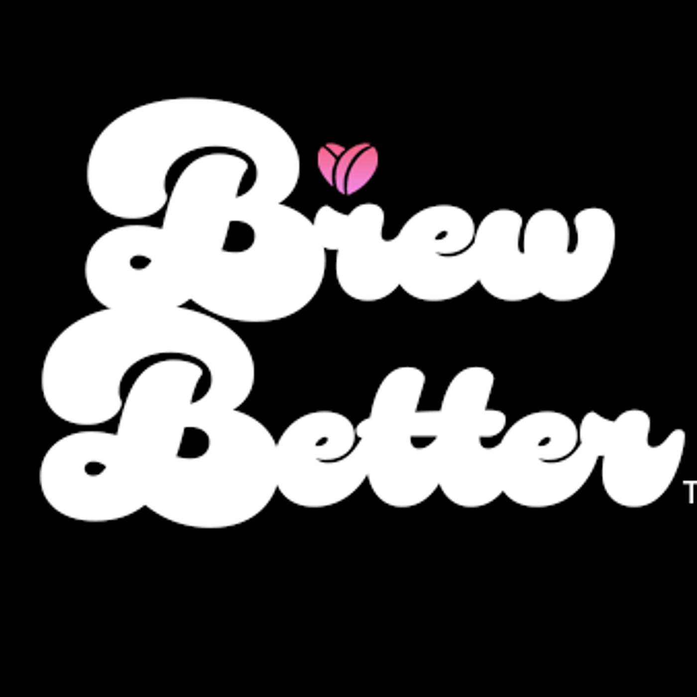 Brew Better