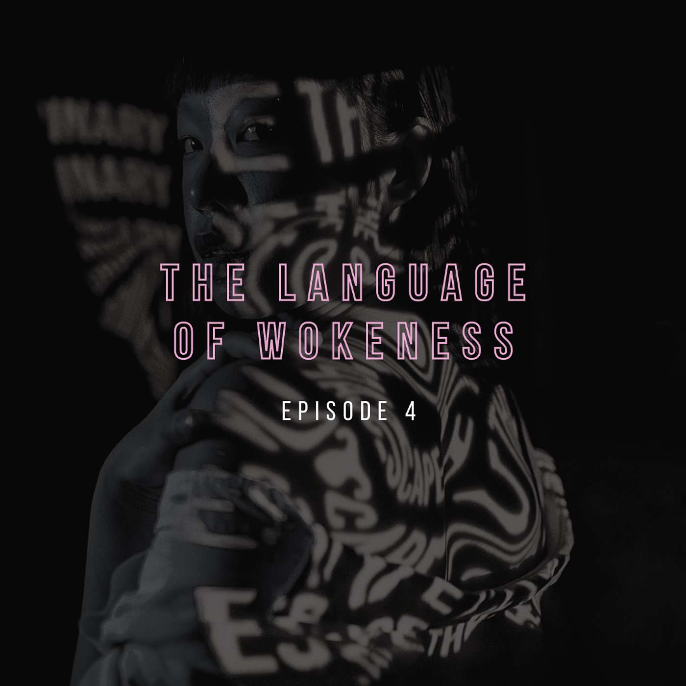 S3 E4 - The Language of Wokeness