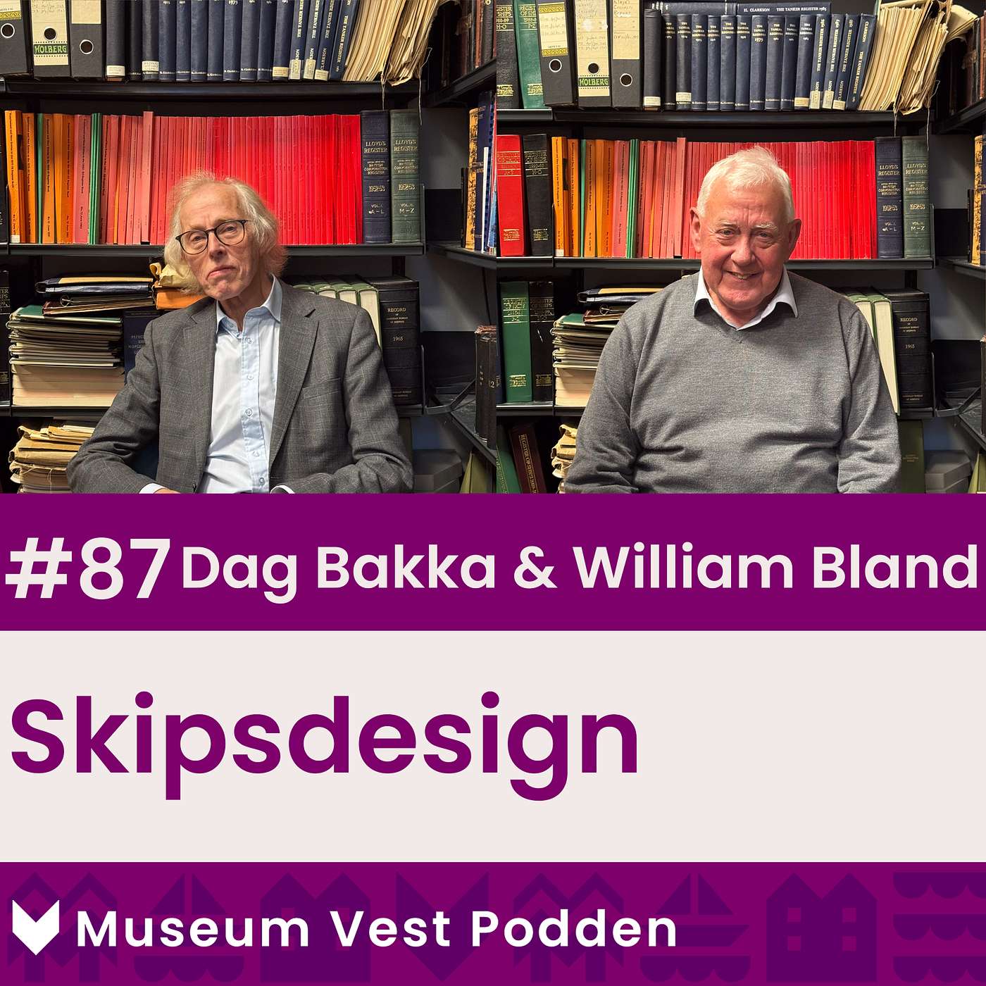 #87 Dag Bakka og William Bland: Skipsdesign