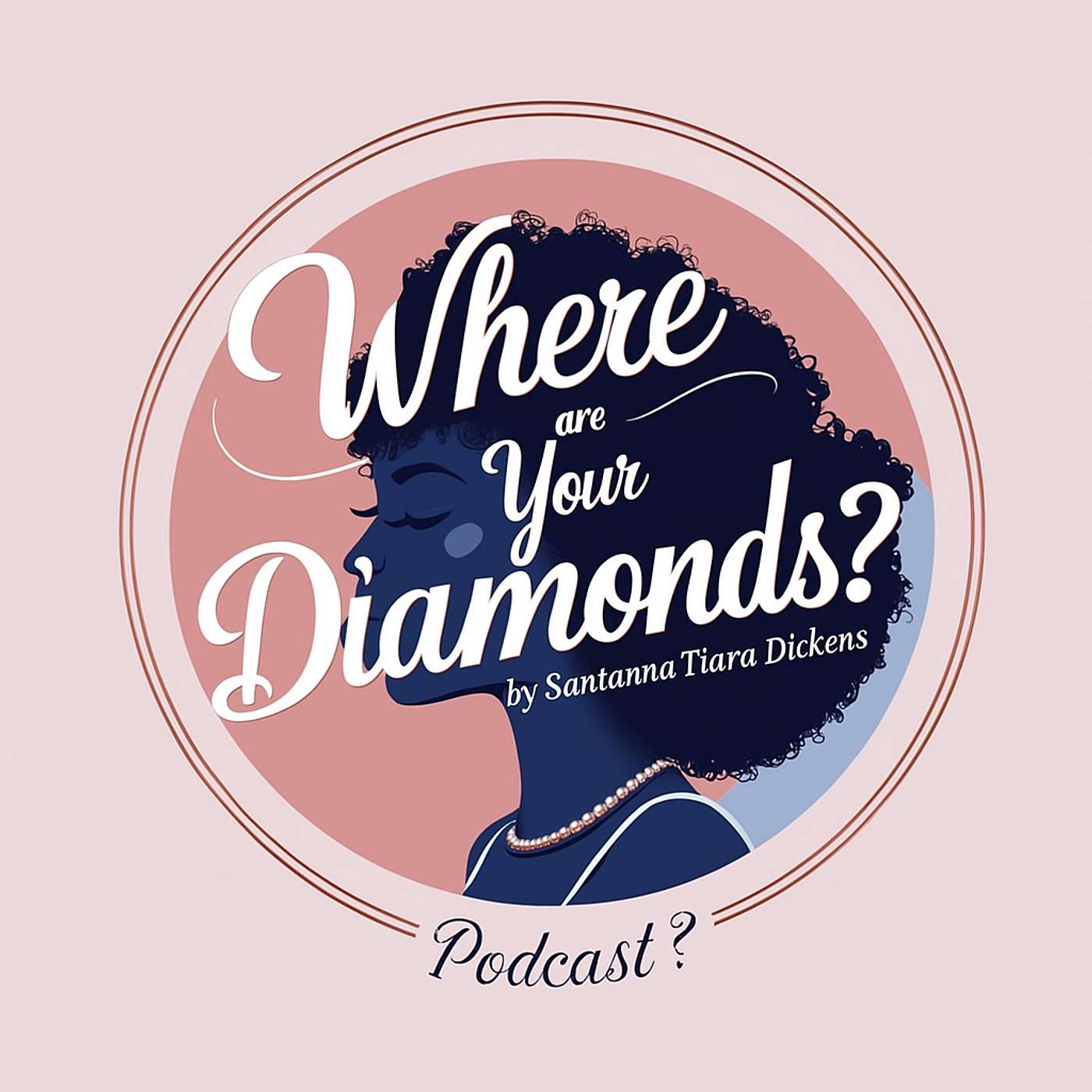 " Where are Your Diamonds" Podcast