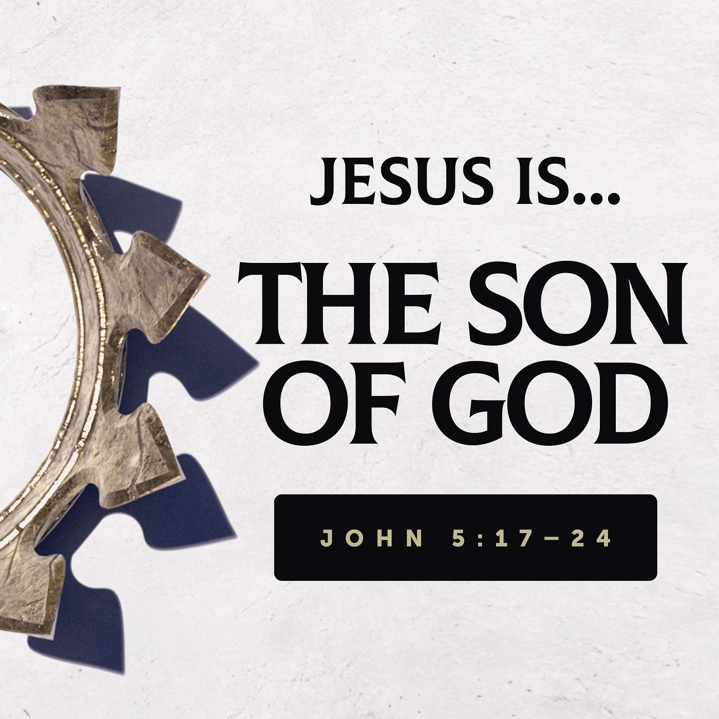 The Son of God | John 5:17–24