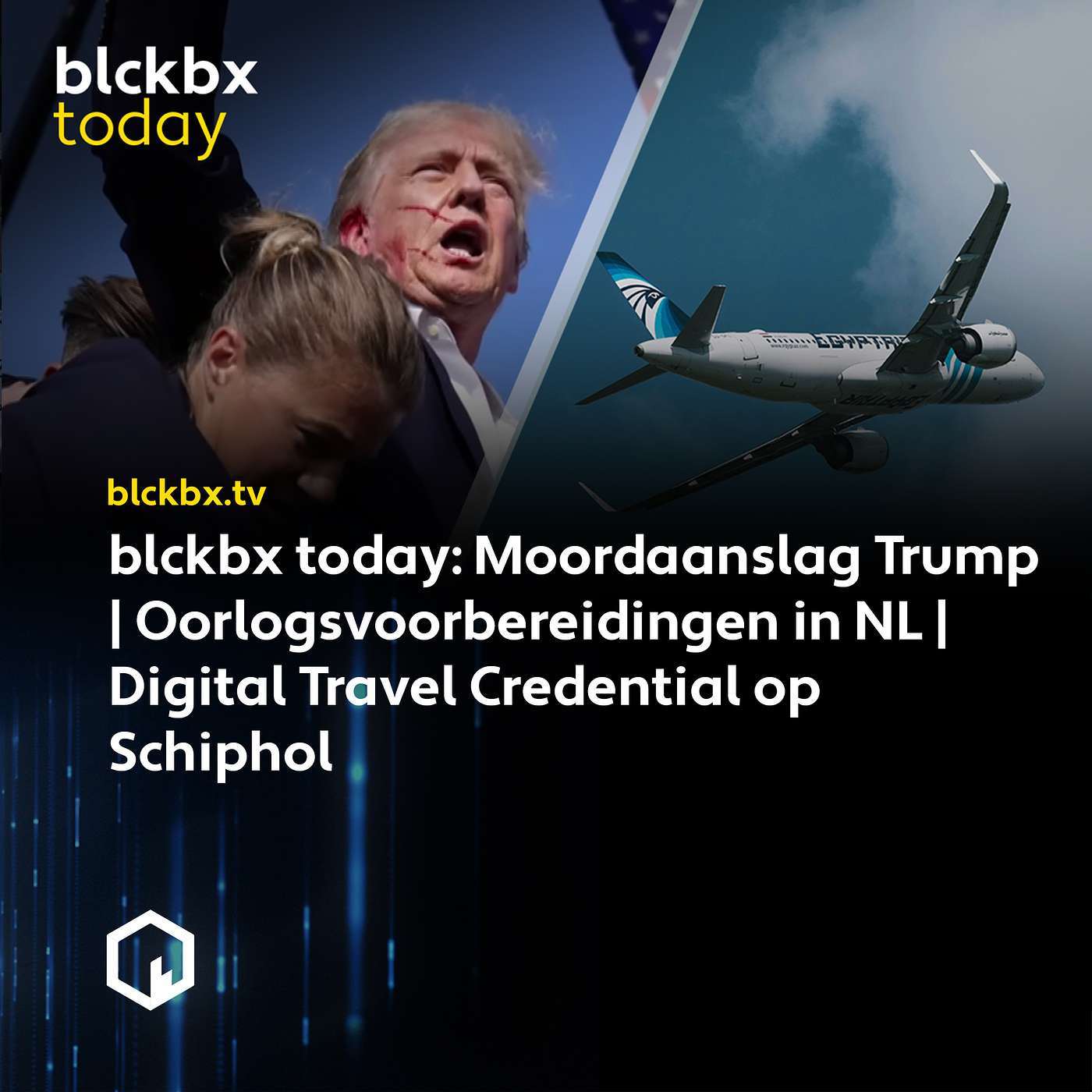 blckbx today #323: Moordaanslag Trump | Oorlogsvoorbereidingen in NL | Digital Travel Credential op Schiphol