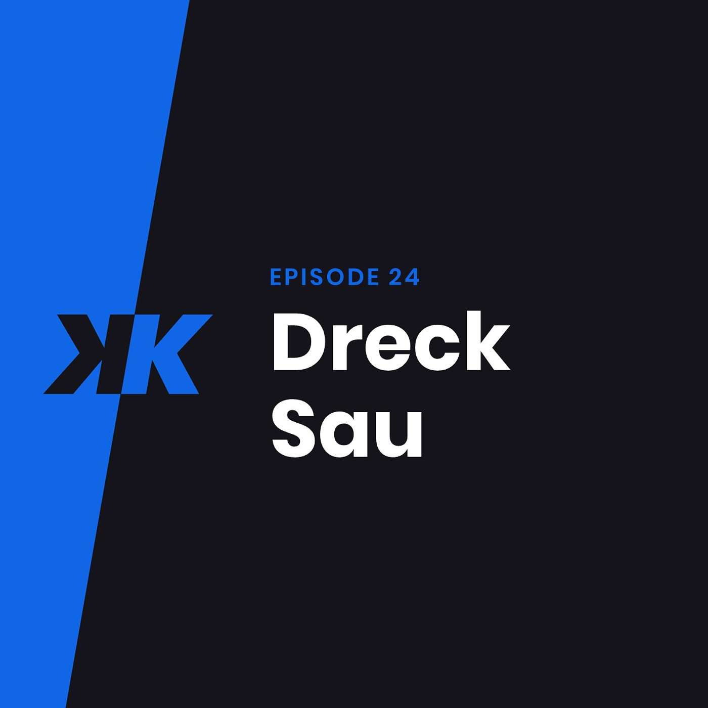 Episode 24 - Dreck Sau