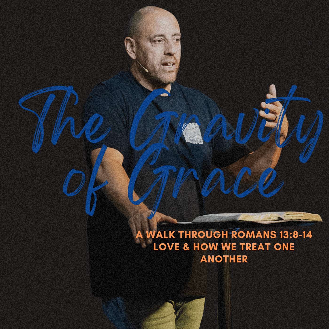 Love & How We Treat One Another | The Gravity of Grace | Pastor Matt Whitlock | Capo Beach Church episode artwork