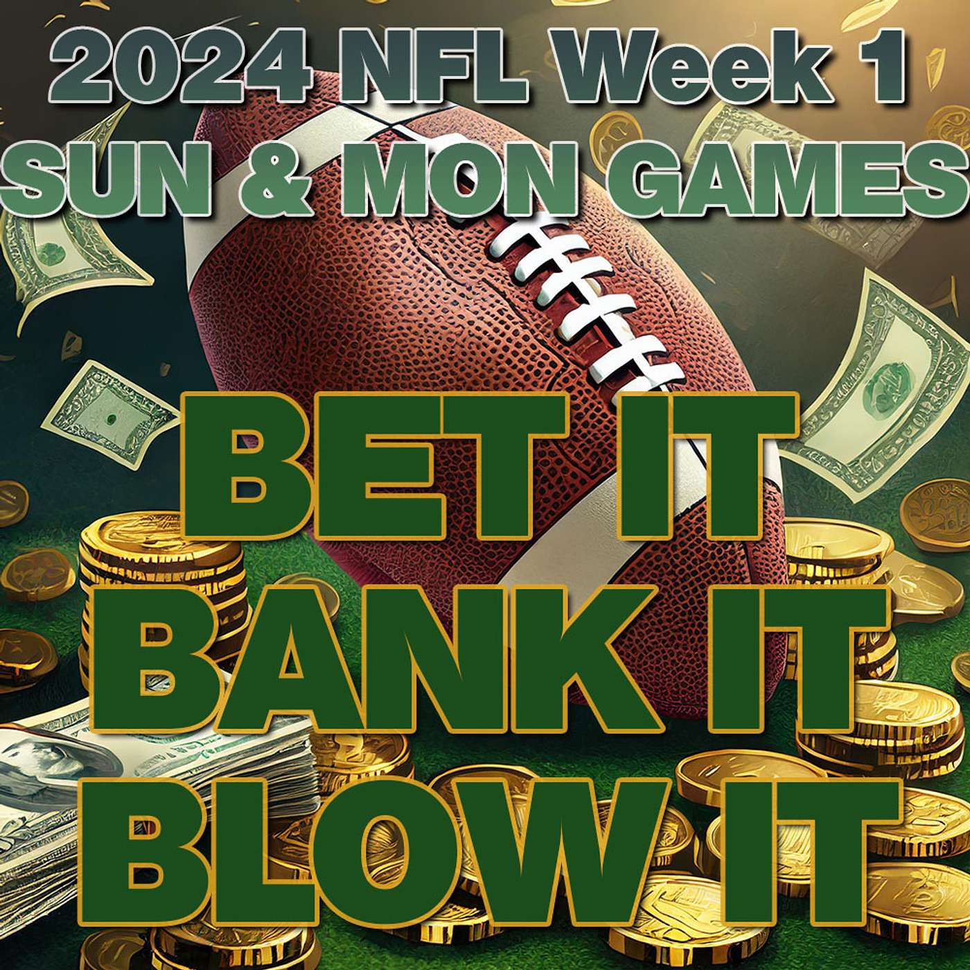 Bet It, Bank It, Blow It: 2024 NFL Week 1: Best Sunday & Monday Bets and Wagers episode artwork
