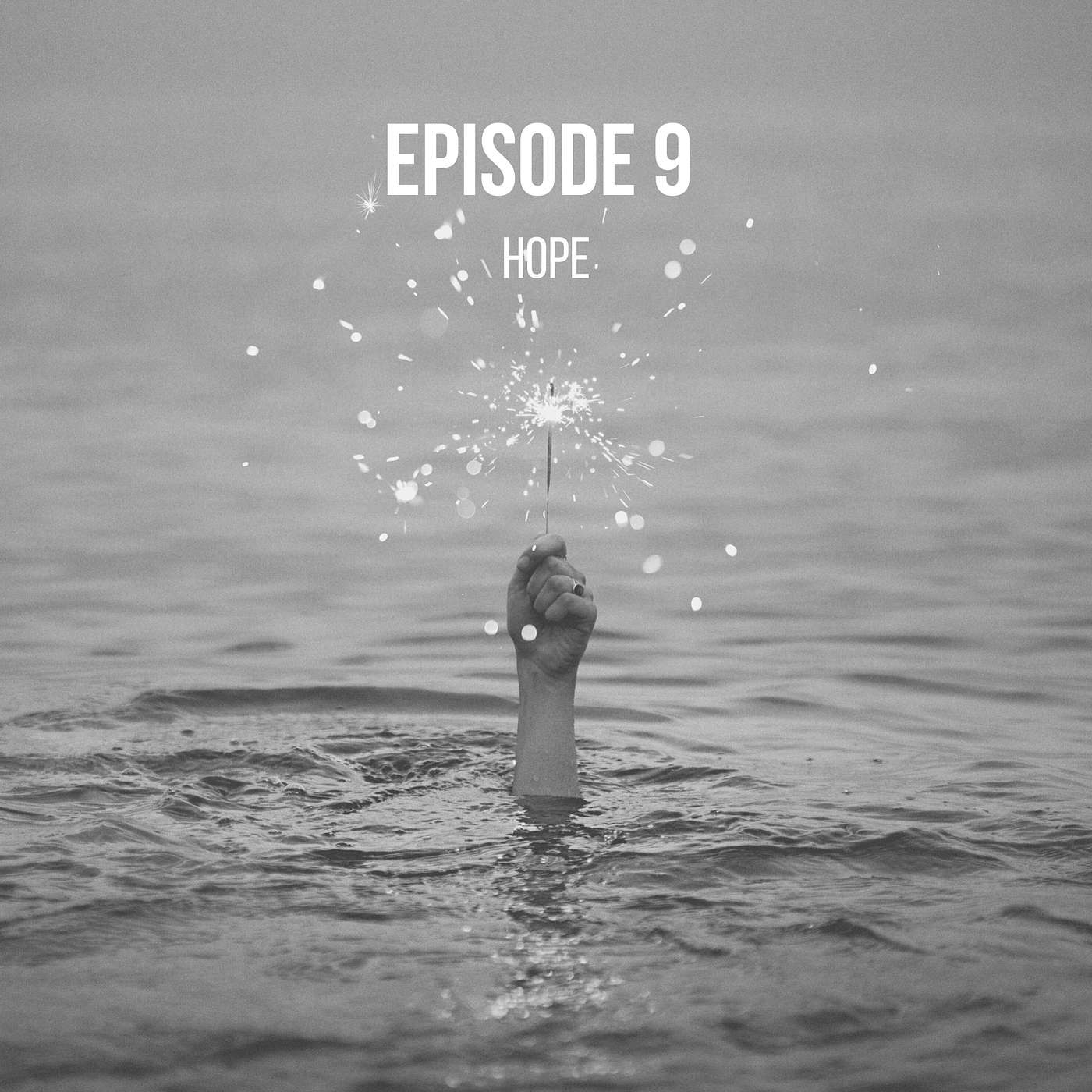 Episode 9 - Hope