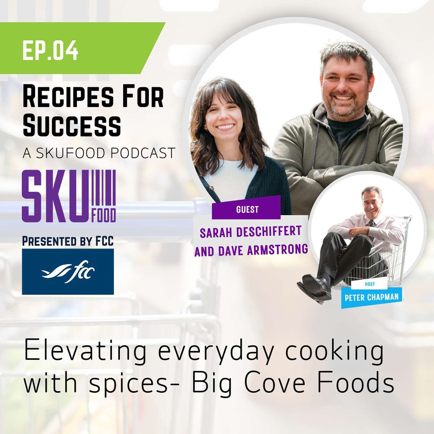 S01 E04 Elevating Everyday Cooking With Spices- Big Cove Foods- Sarah deSchiffert and Dave Armstrong episode artwork
