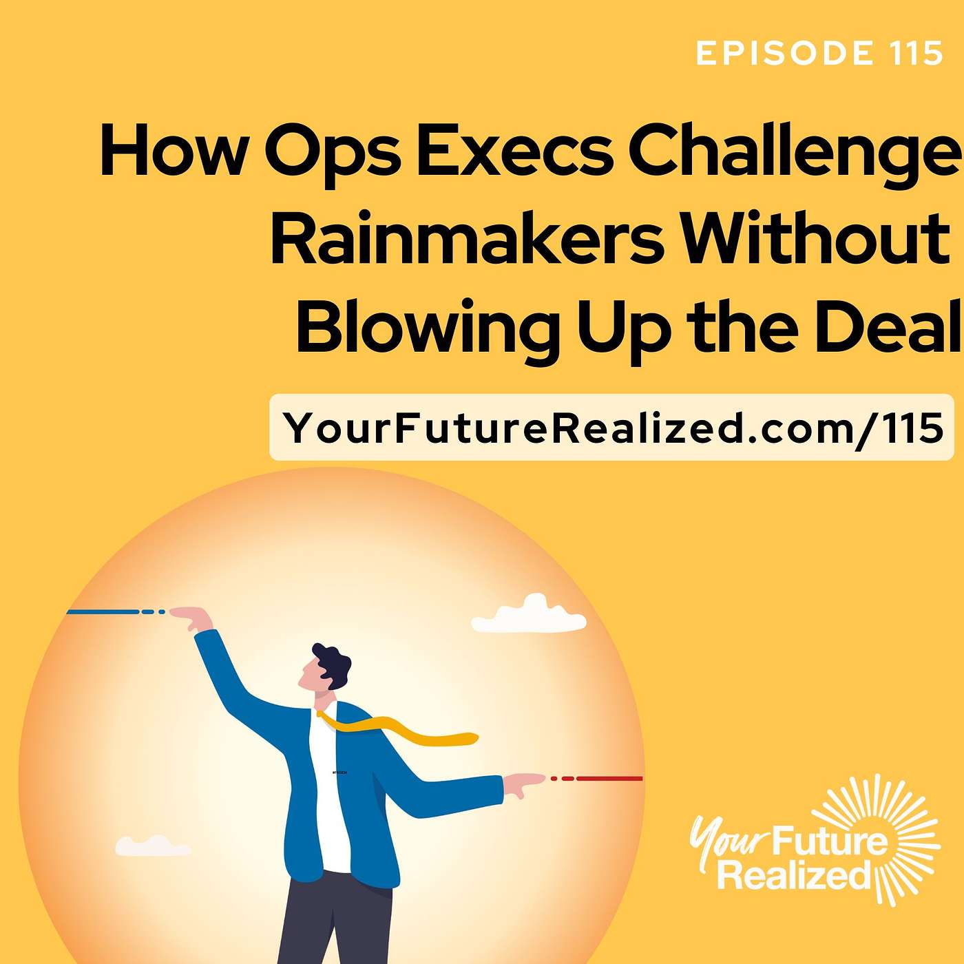 115: How Ops Execs Challenge Rainmakers Without Blowing Up the Deal