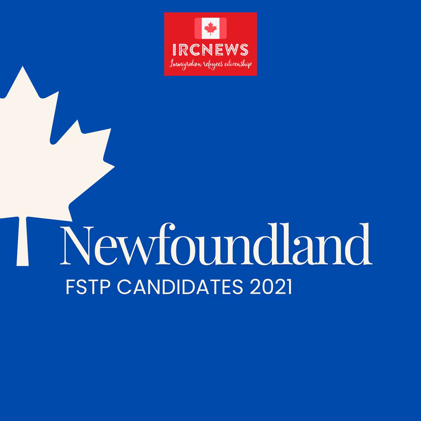 Canada Immigration Total FSTP Express Entry Candidate selection for the province of Newfoundland in 2021 episode artwork