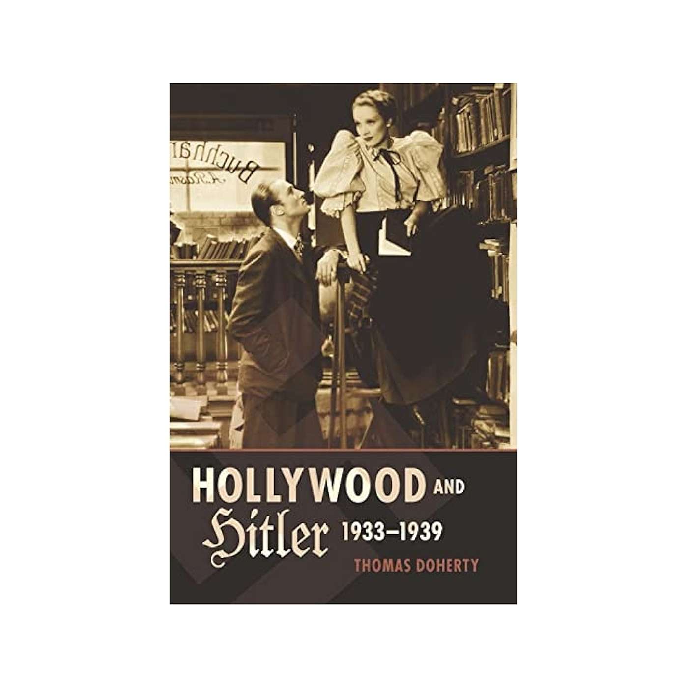 "Hollywood and Hitler: 1933-1939" by Thomas Doherty