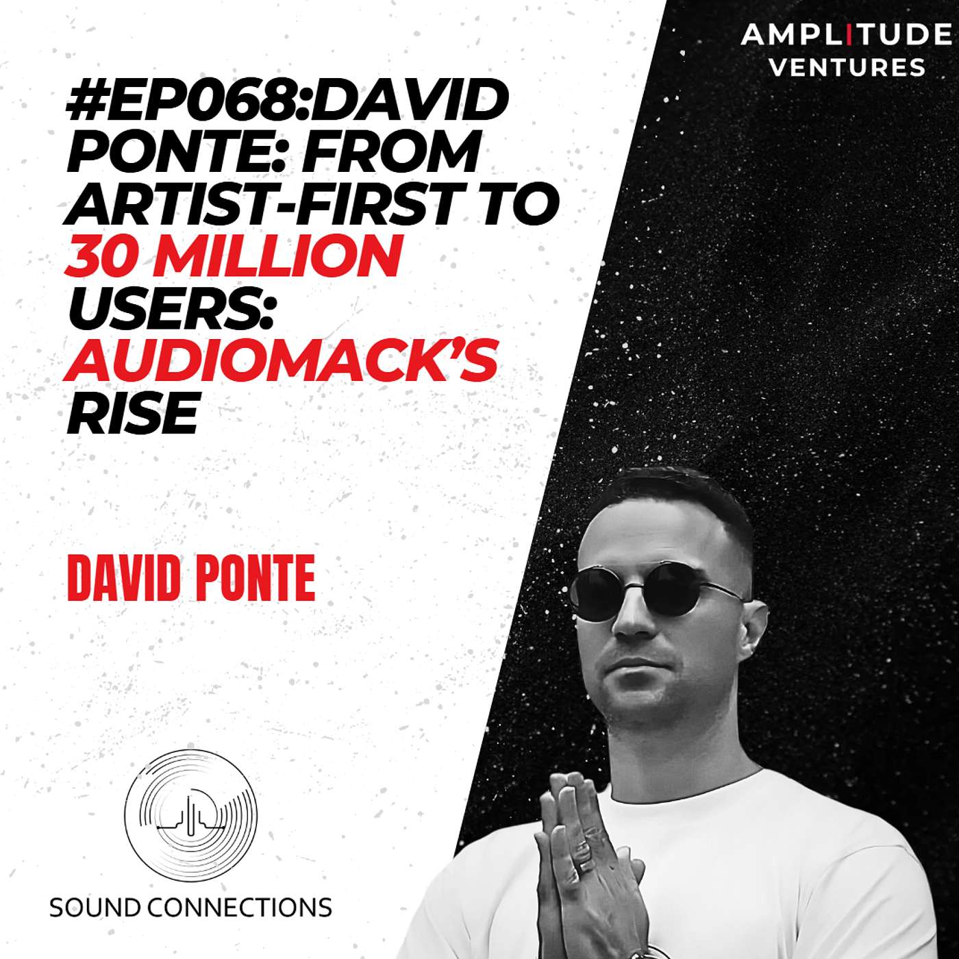 #068: David Ponte: Founder: From Artist-First to 30 Million Users: Audiomack’s Rise
