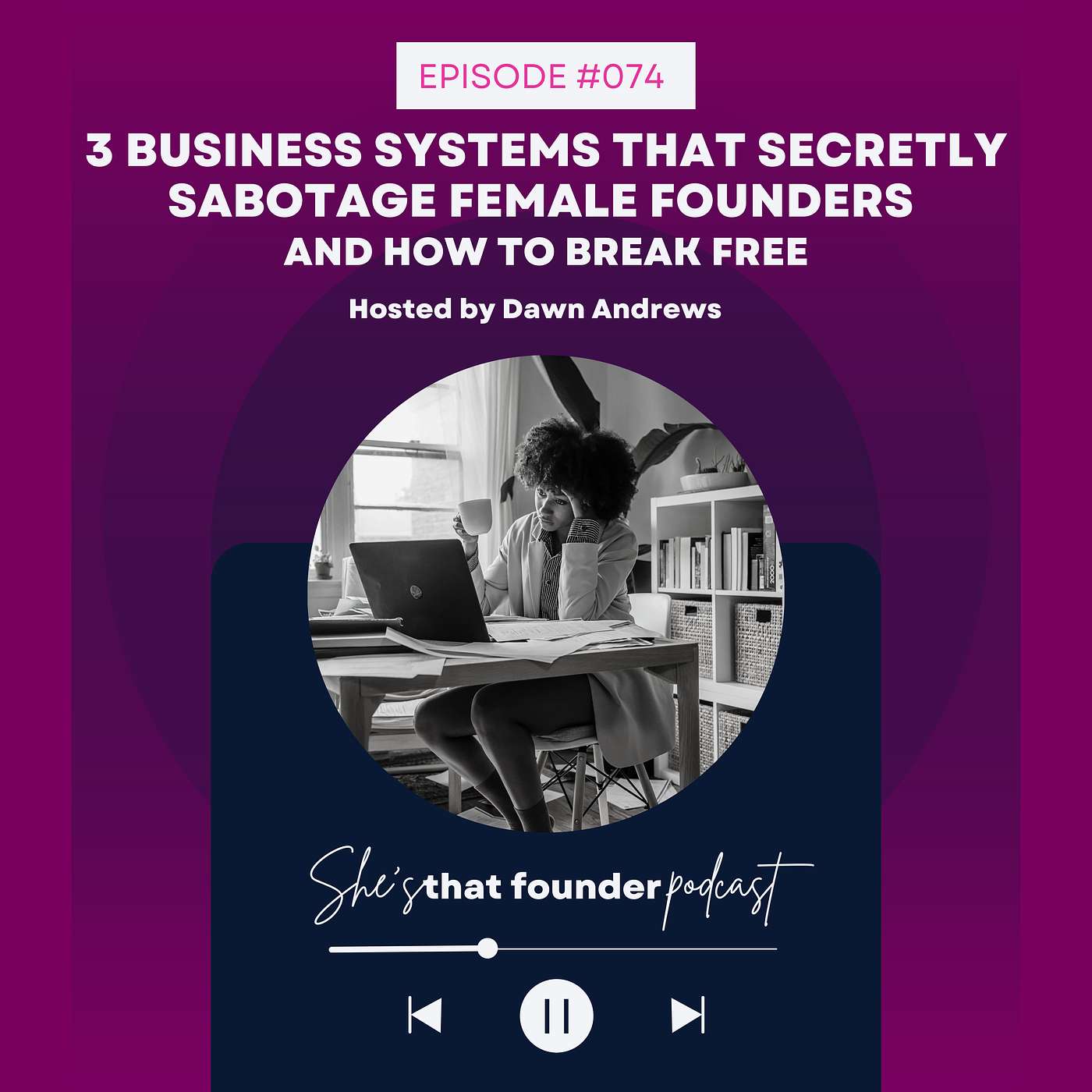 She\'s That Founder: Business Strategy, Time Management and AI Magic for Impactful Female Leaders