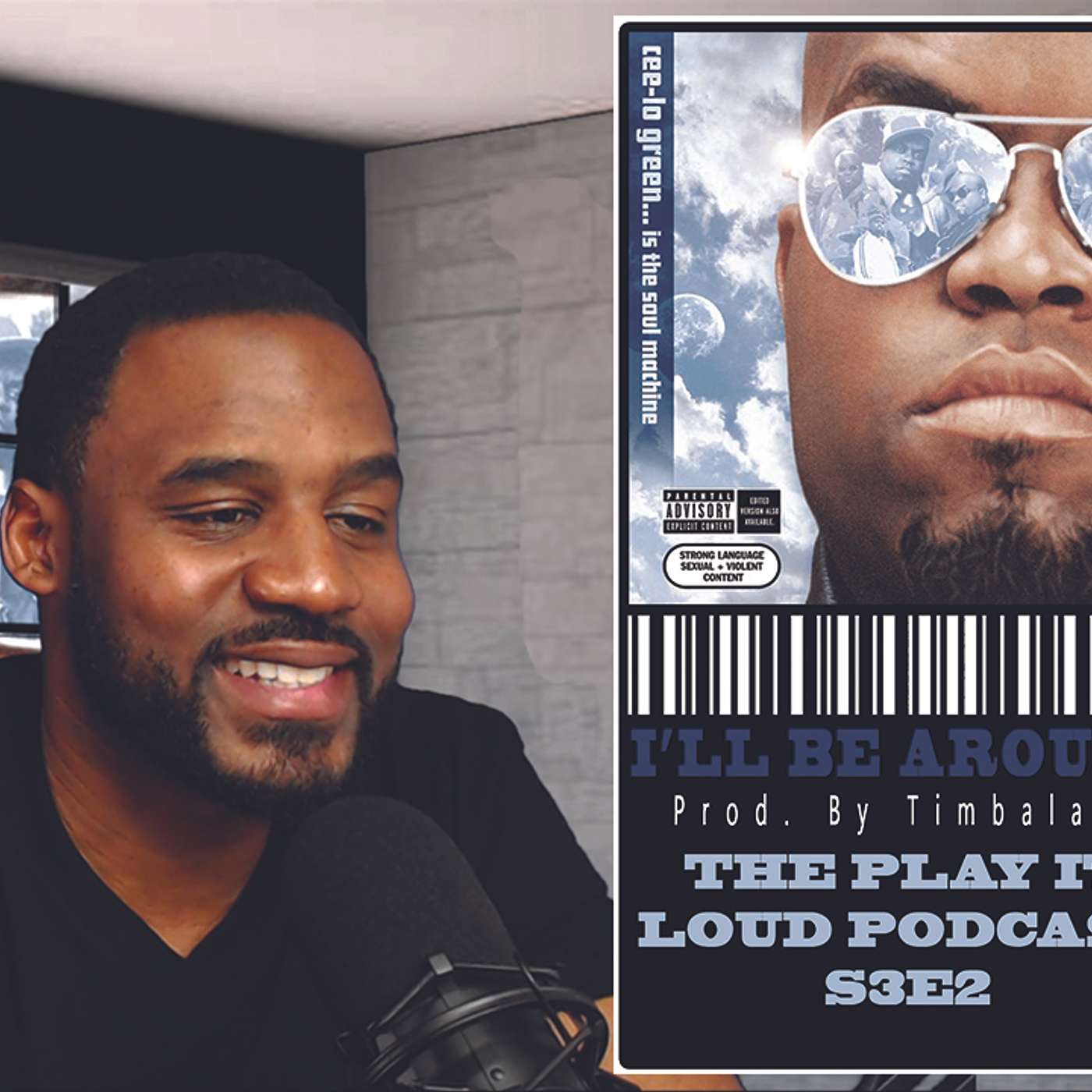I'll Be Around ( CeeLo Green ) - The Play It Loud Podcast S3E2 - Now Ya Talking Network