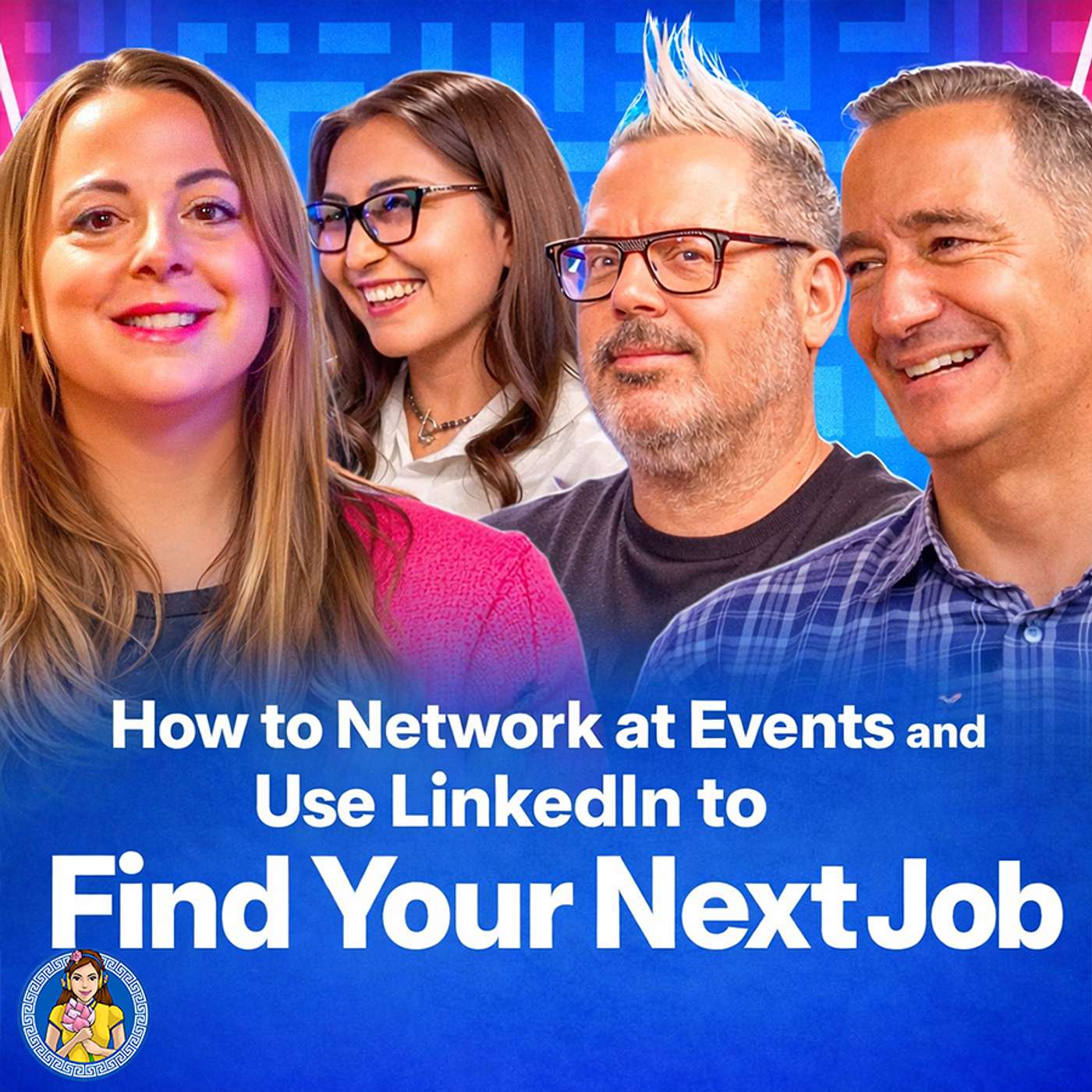 Networking at Events and Using LinkedIn to Find Your Next Job episode artwork