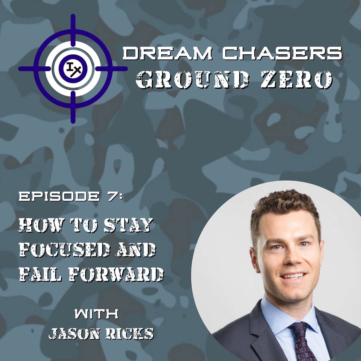 DCGZ 7: Jason Ricks - How to Stay Focused & Fail Forward