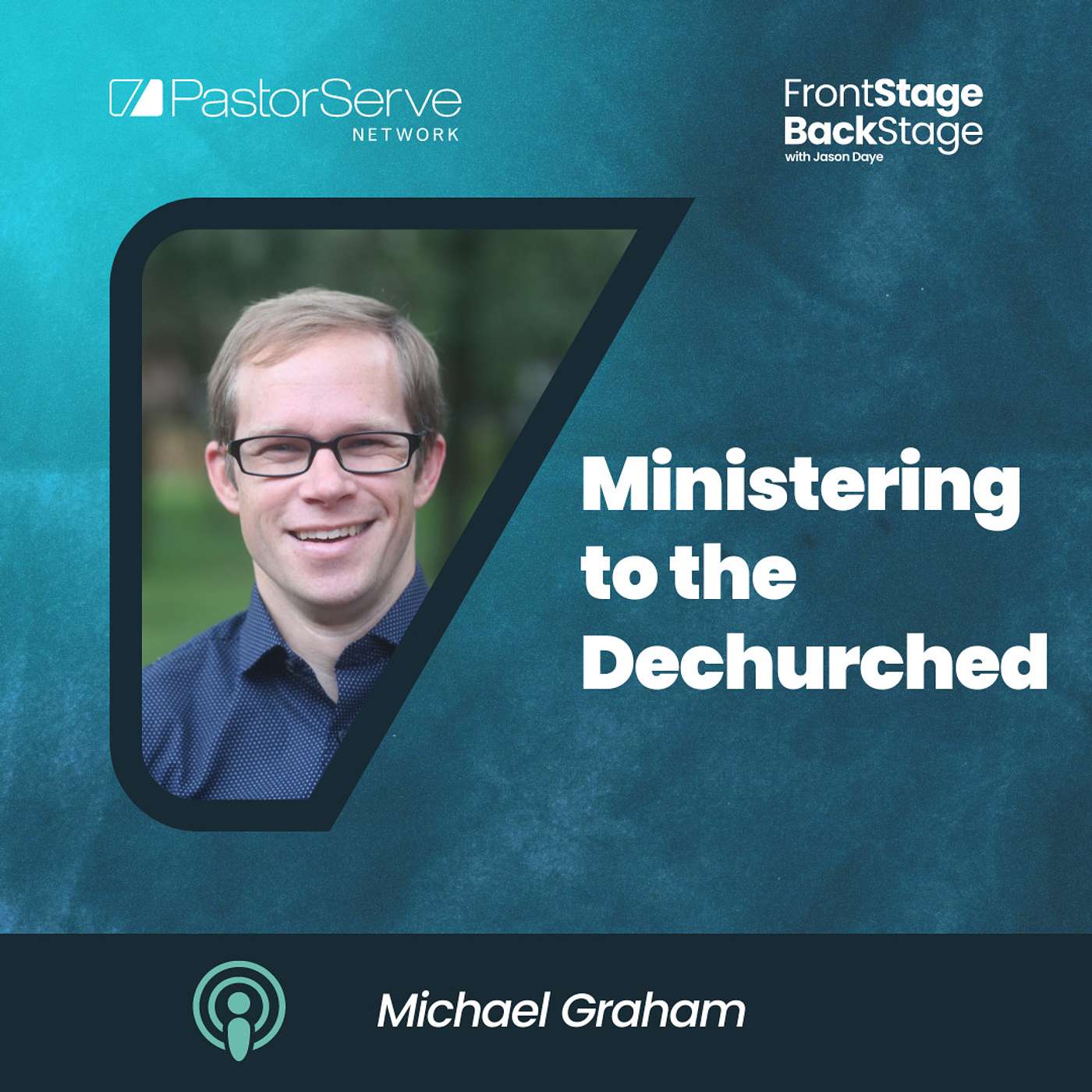 FrontStage BackStage with Jason Daye - Healthy Leadership for Life and Ministry