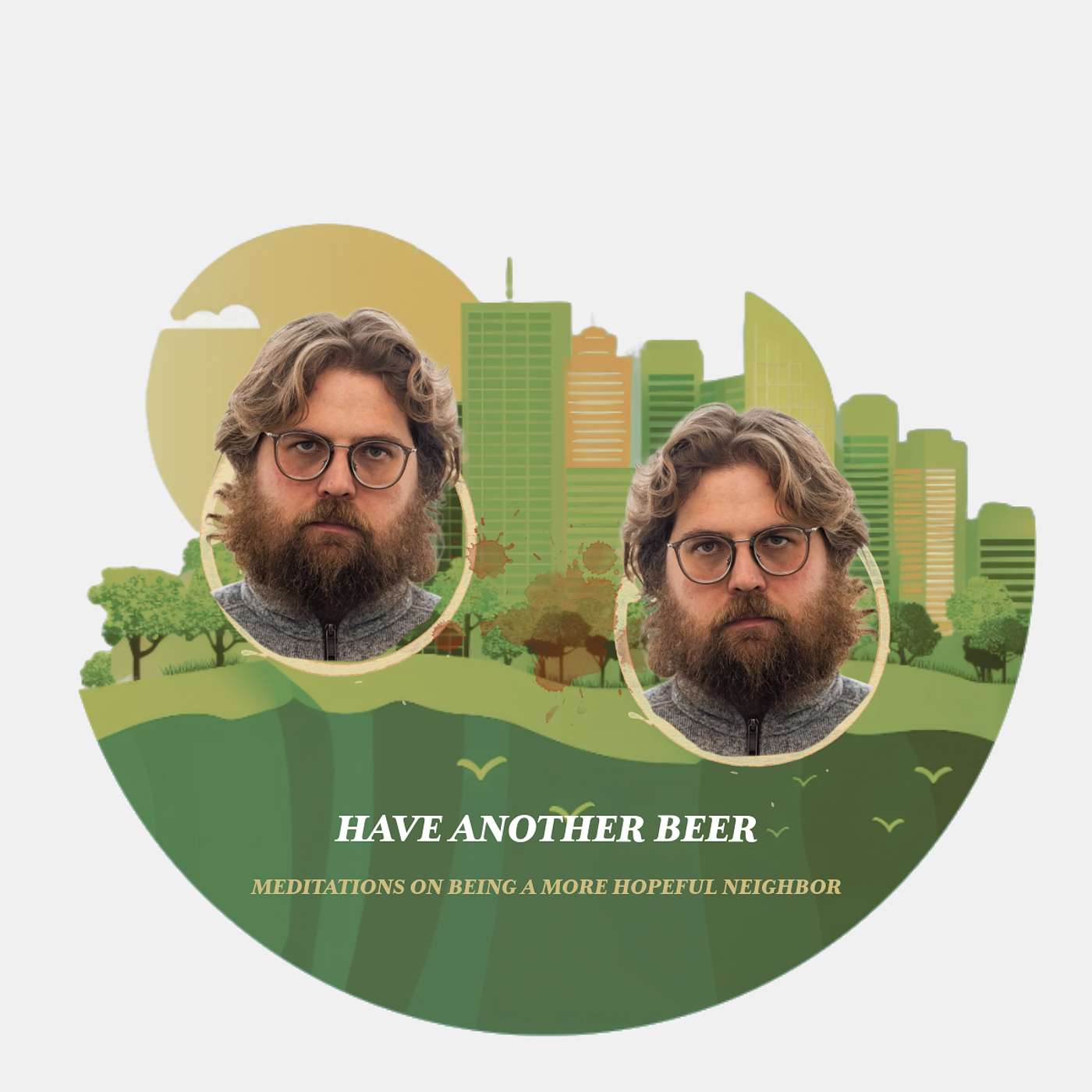 How to Be a More Hopeful Neighbor: Have Another Beer (Part 2) episode artwork