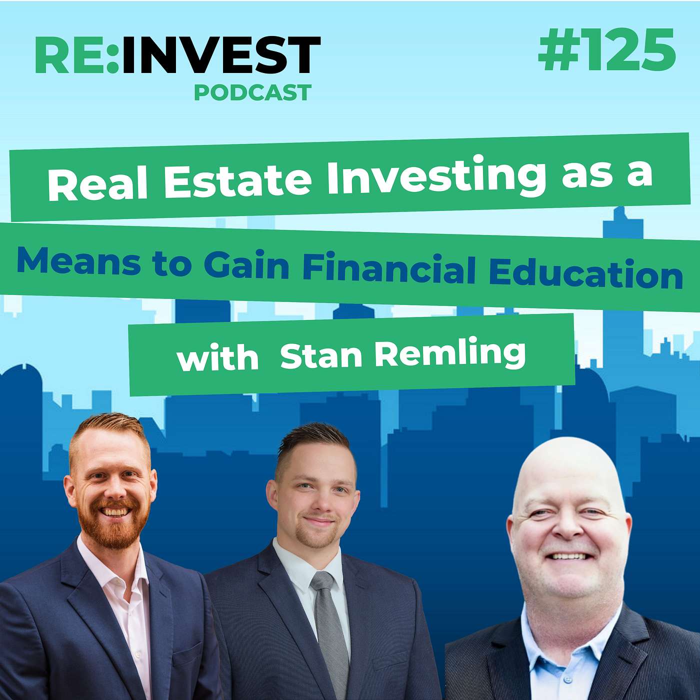 #125 Real Estate Investing as a Means to Gain Financial Education with Stan Remling episode artwork