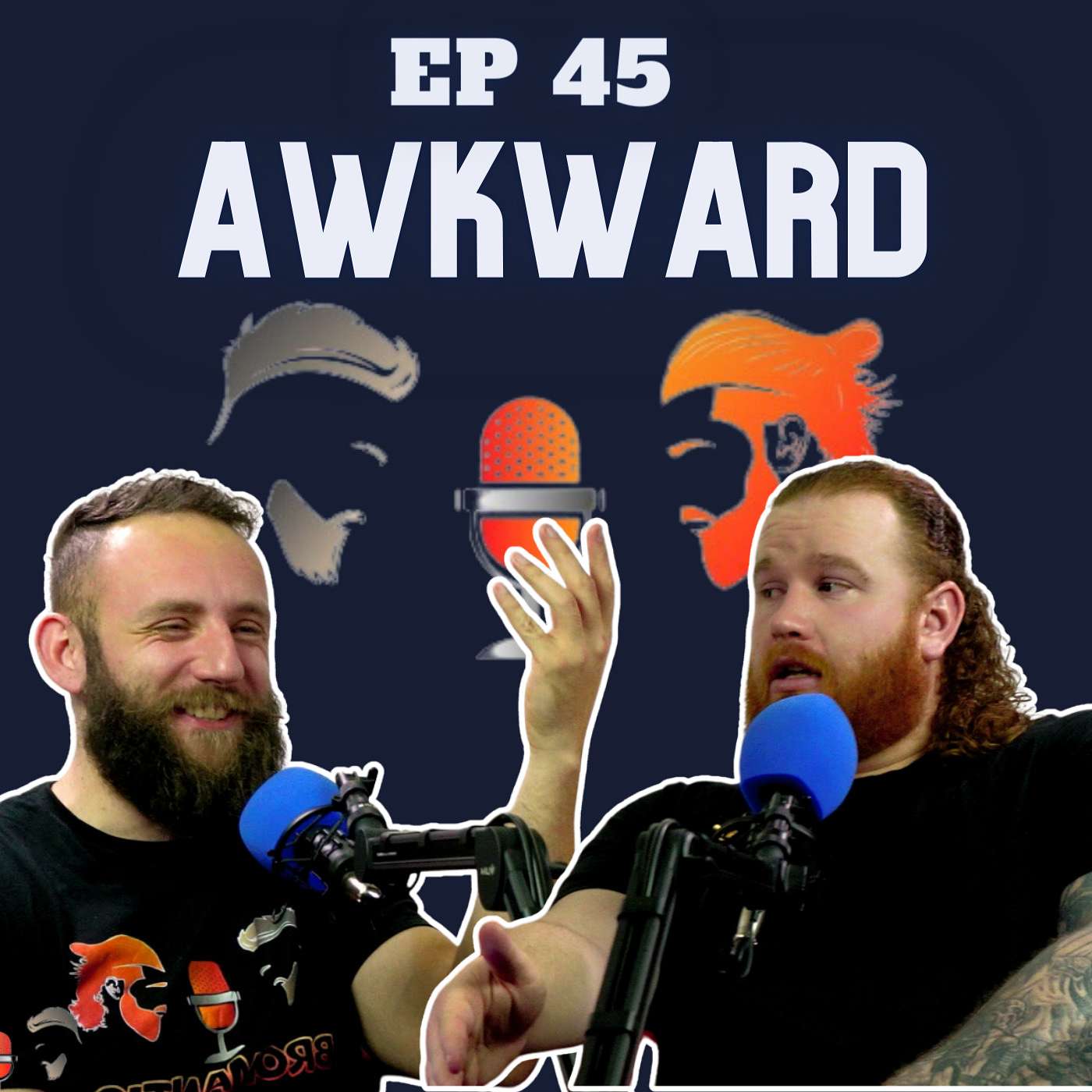 Episode 45: Awkward