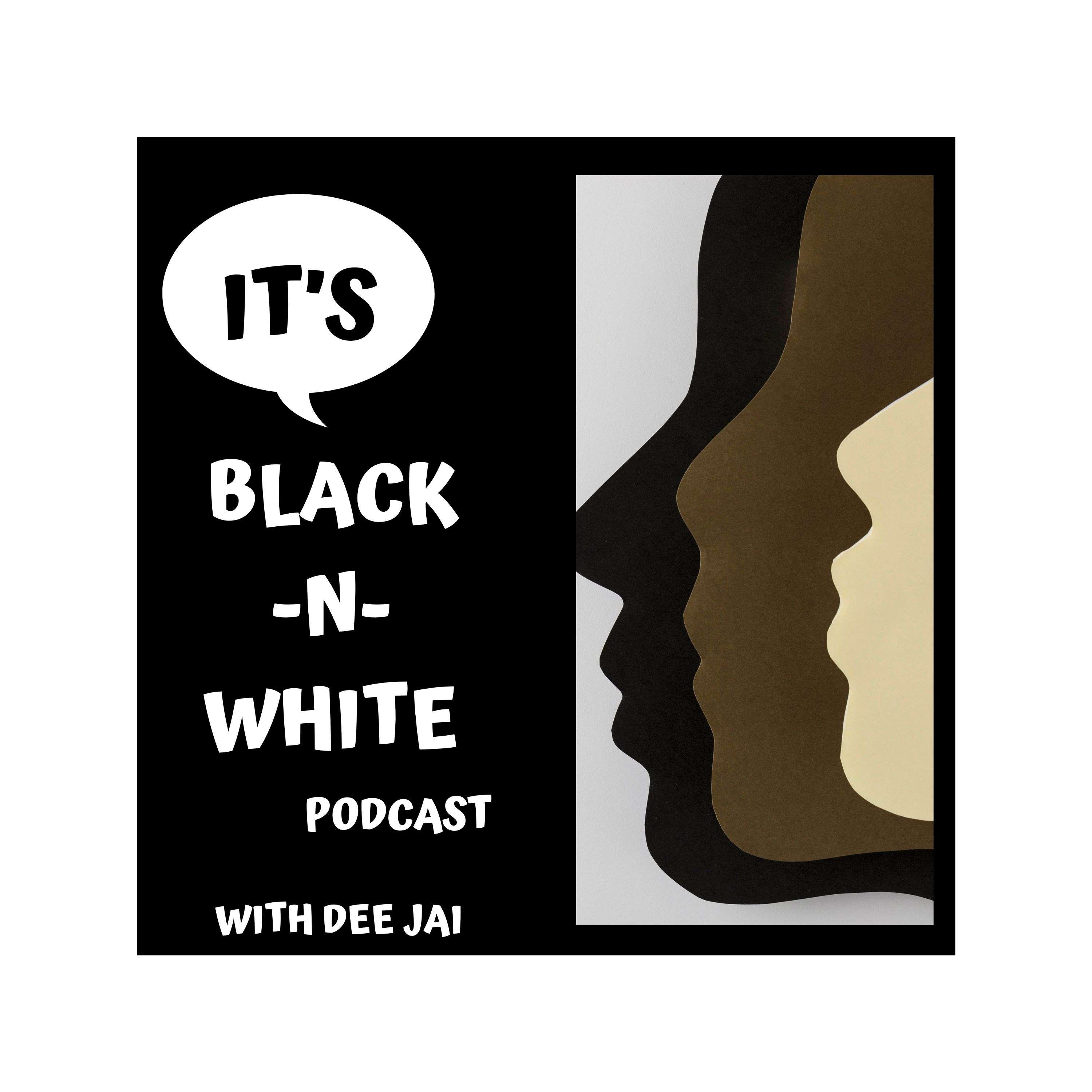 It's- Black -N- White