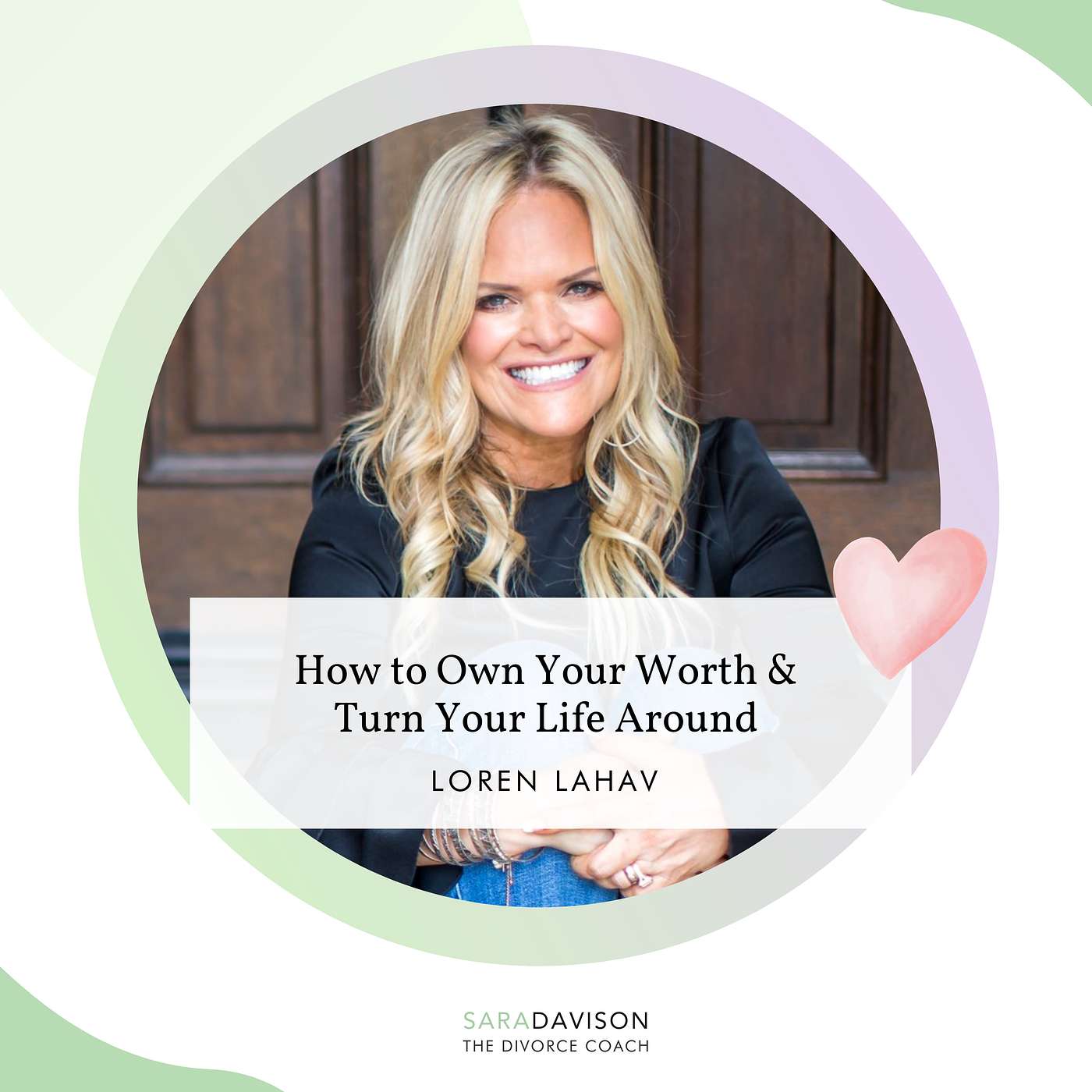 Loren Lahav - How to Own Your Worth & Turn Your Life Around
