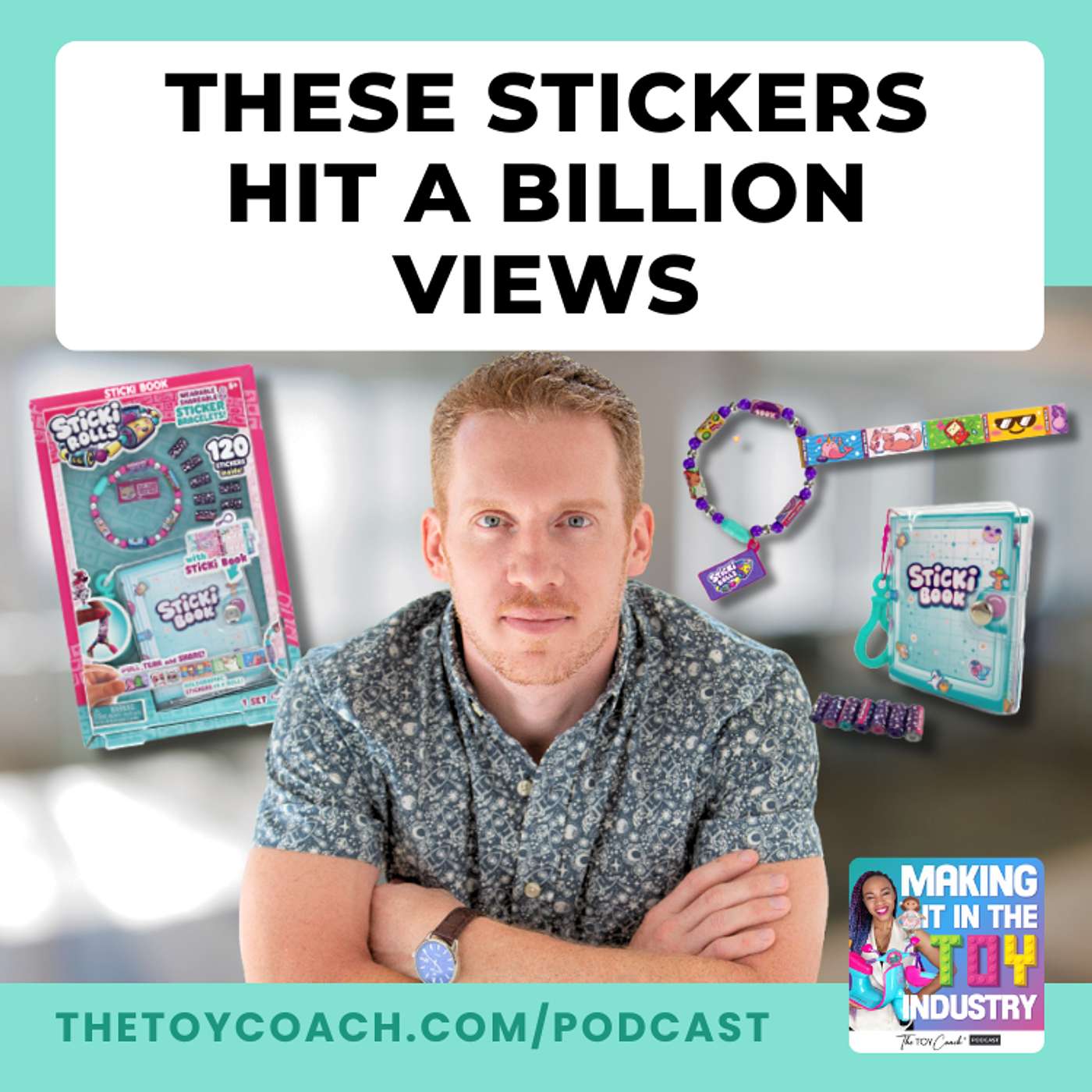 #295: How Sticki Rolls Went From 1 Billion Views To Toy of the Year Finalist with Lev Nelson