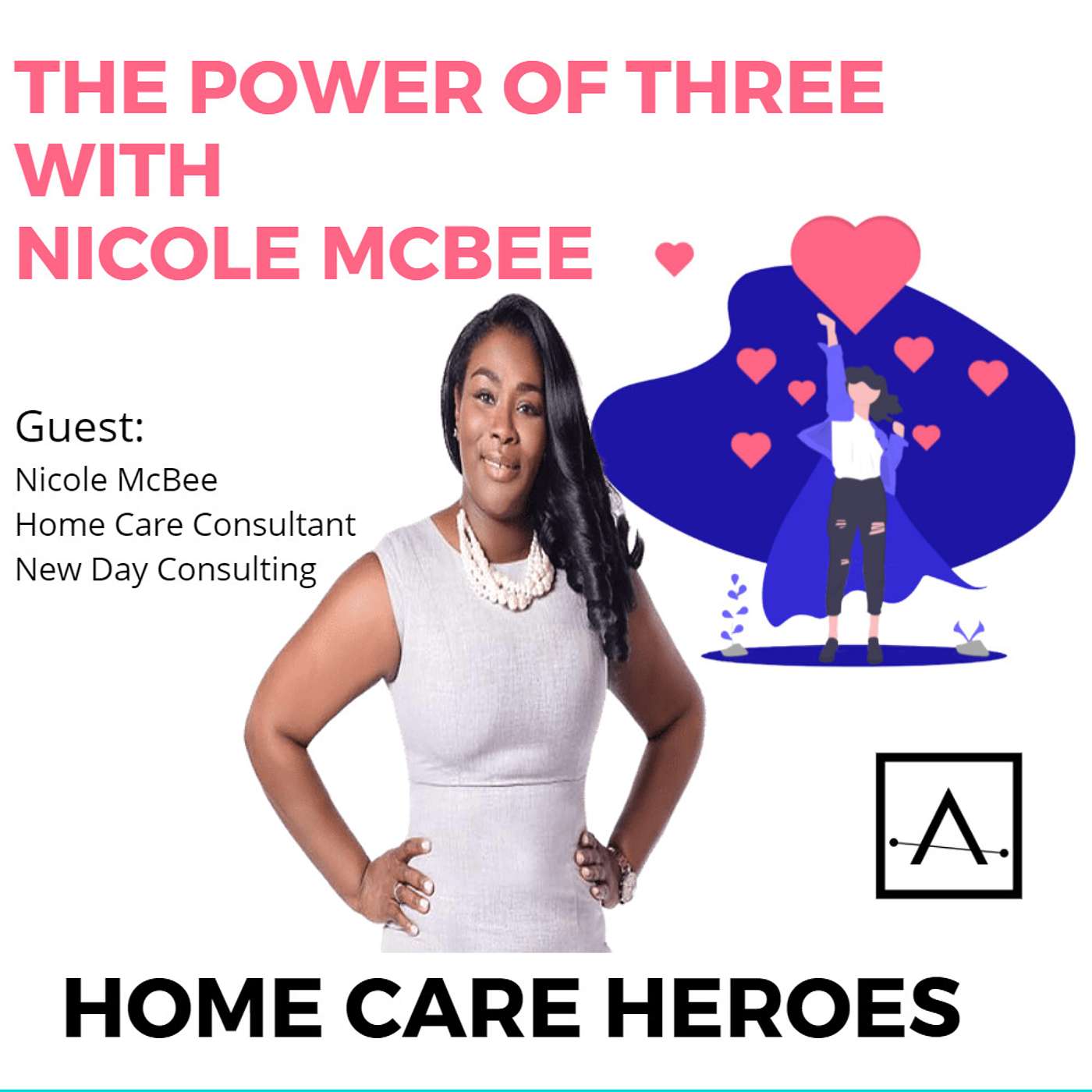 The Power of 3 with Home Care Consultant Nicole McBee [rebroadcast]