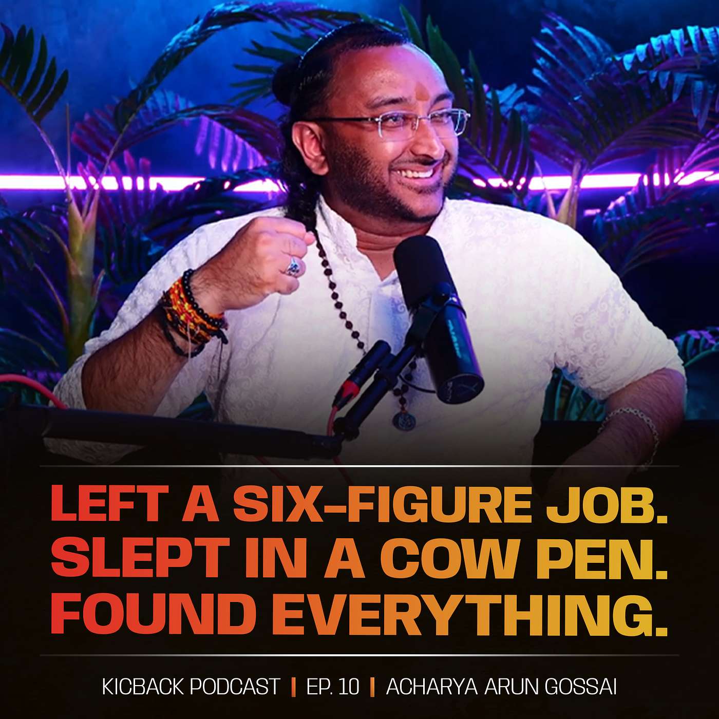 KIC Back Podcast Episode 10 | Acharya Arun Gossai | From Finance to Faith, Legacy, and Answering the Call episode artwork