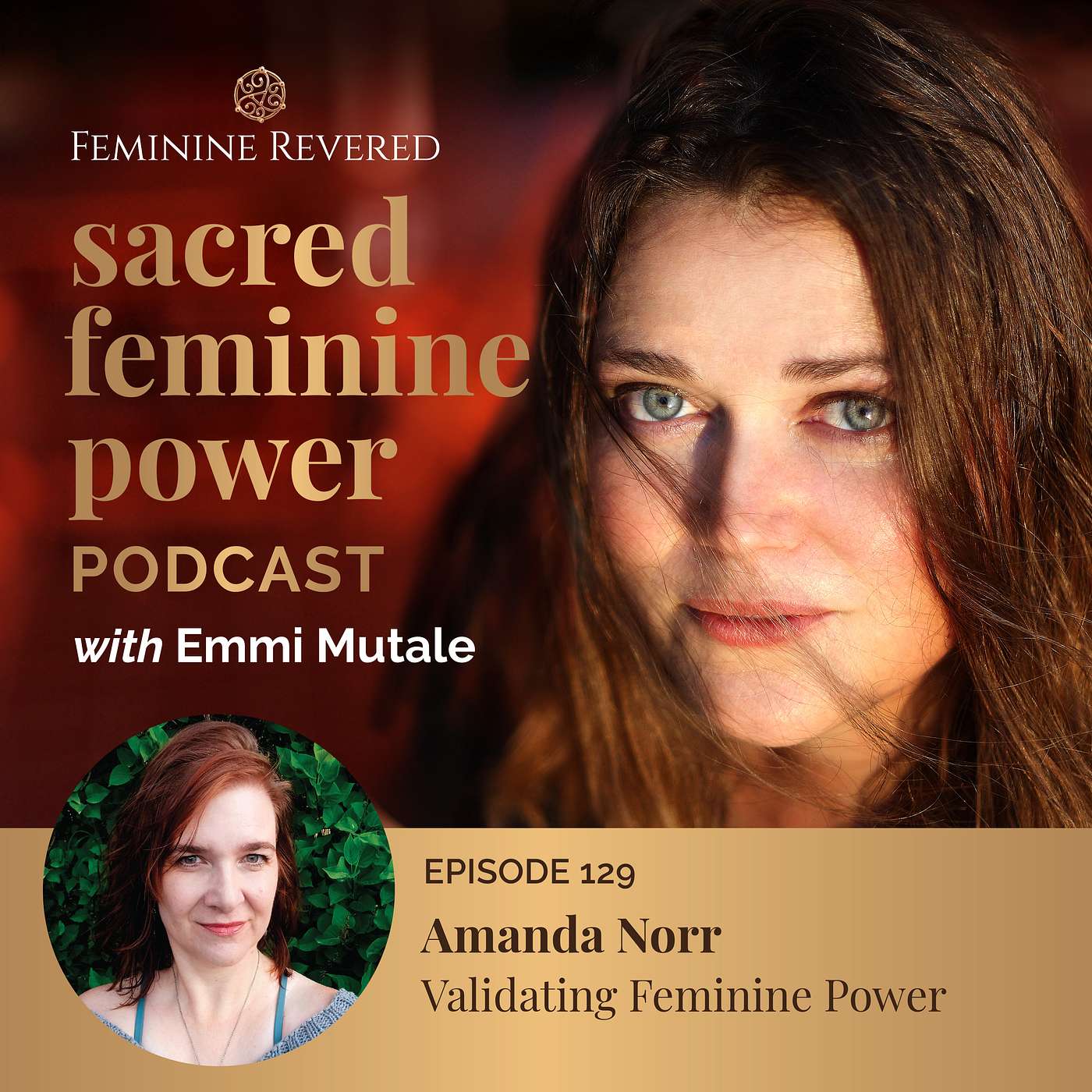 EPISODE 129; Validating Feminine Power with Amanda Norr