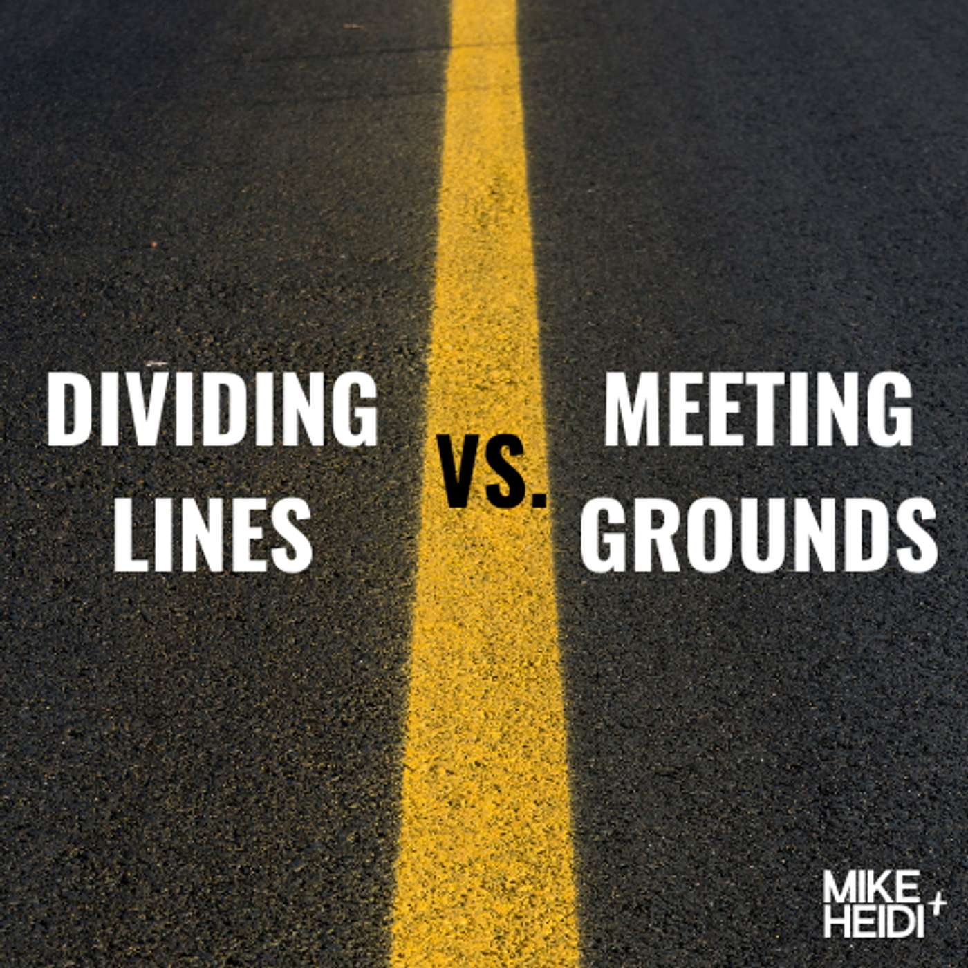 Dividing Lines vs. Meeting Grounds