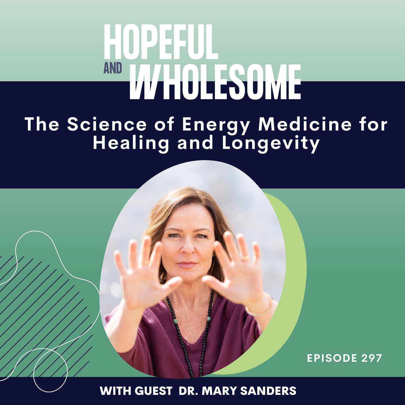 The Science of Energy Medicine for Healing and Longevity with Dr. Mary Sanders