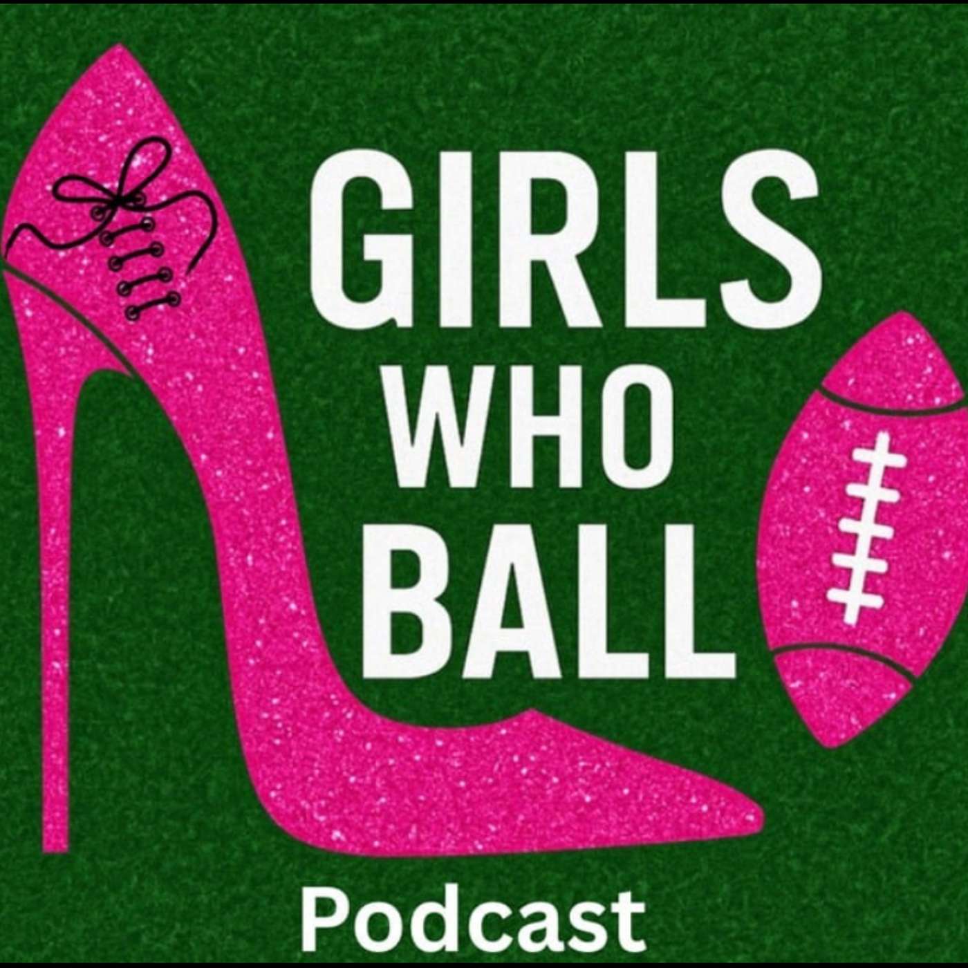 Girls Who Ball Podcast podcast artwork