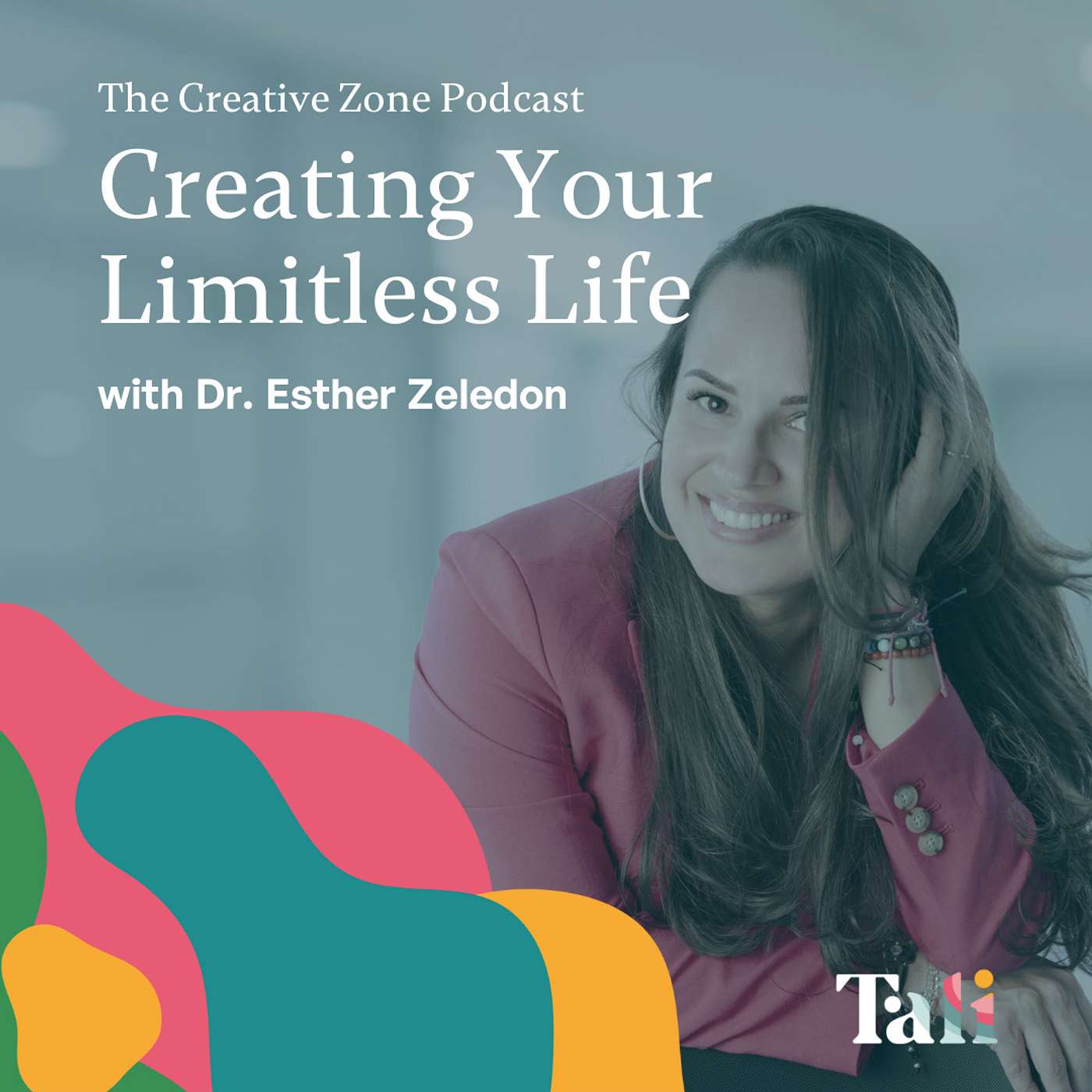 Creating Your Limitless Life with Dr. Esther Zeledon