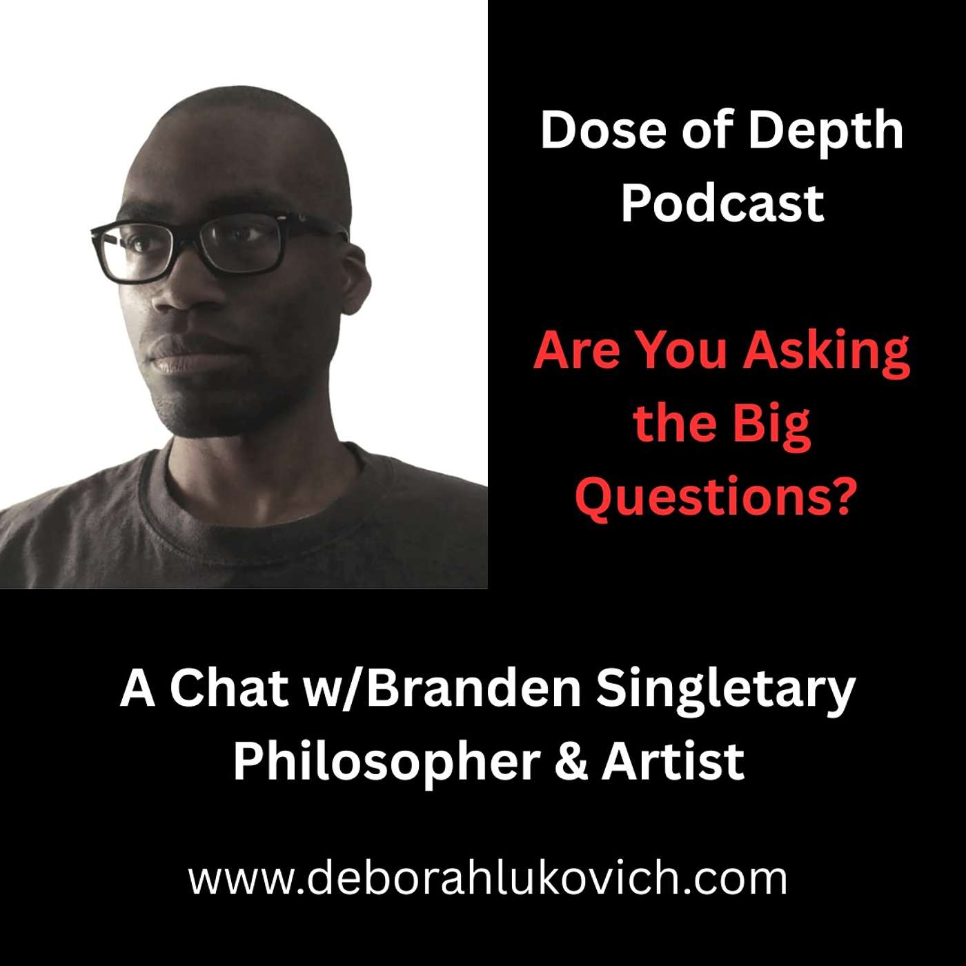 Are You Asking the Big Questions? A Chat with Branden Singletary, Philosopher and Artist