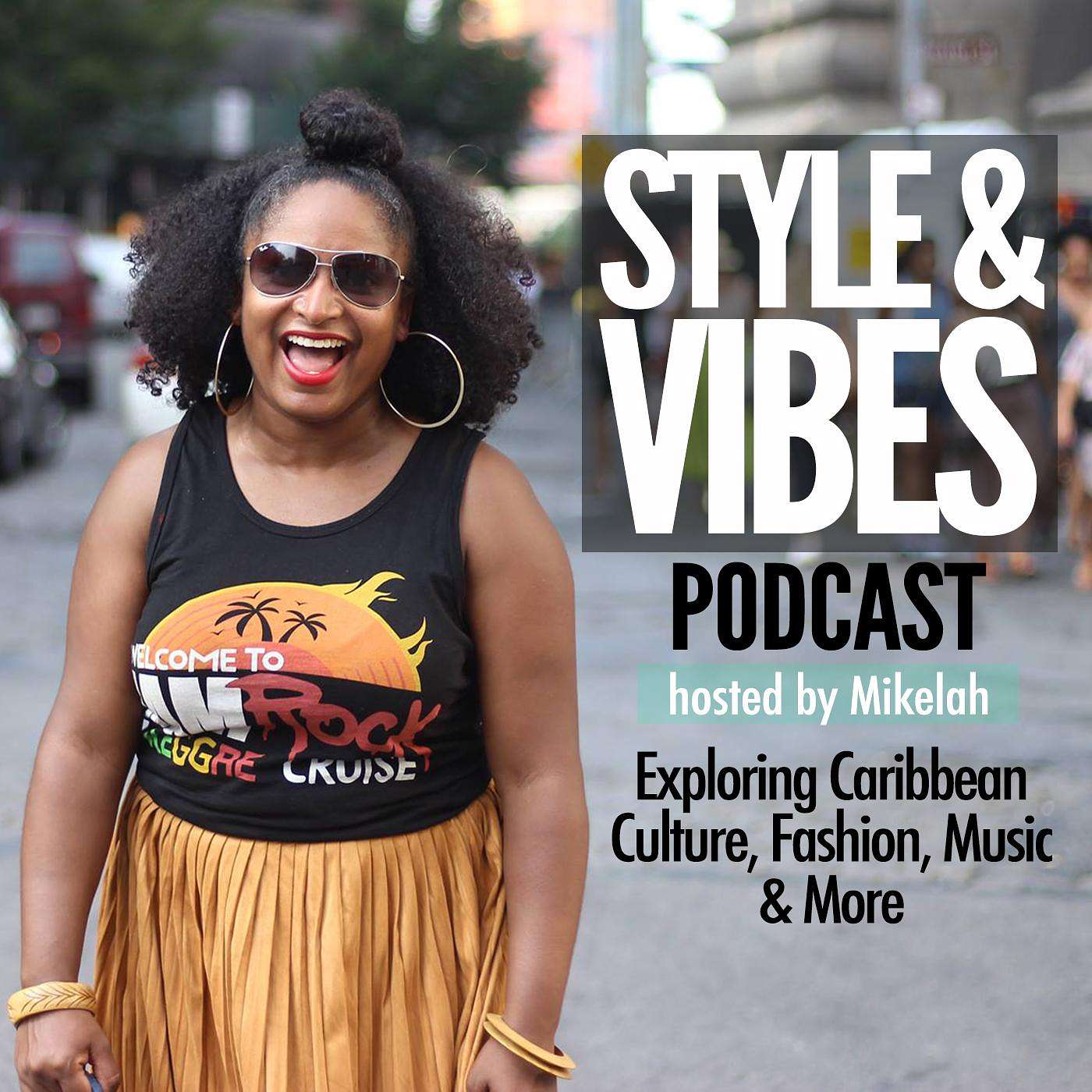 Introducing The Style & Vibes Podcast with Mikelah Rose