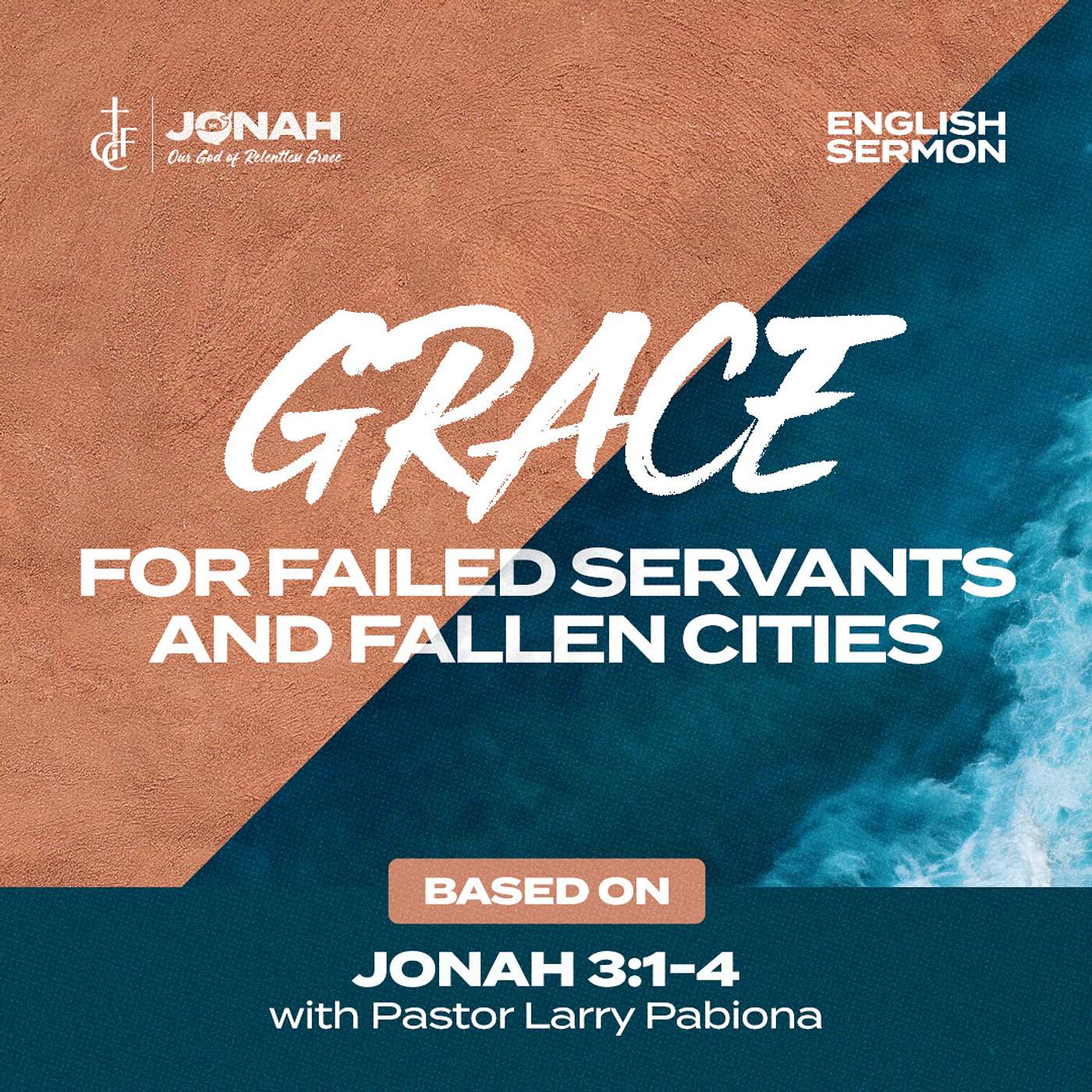 Grace for Failed Servants and Fallen Cities (Jonah 3:1-4) • Pastor Larry Pabiona episode artwork