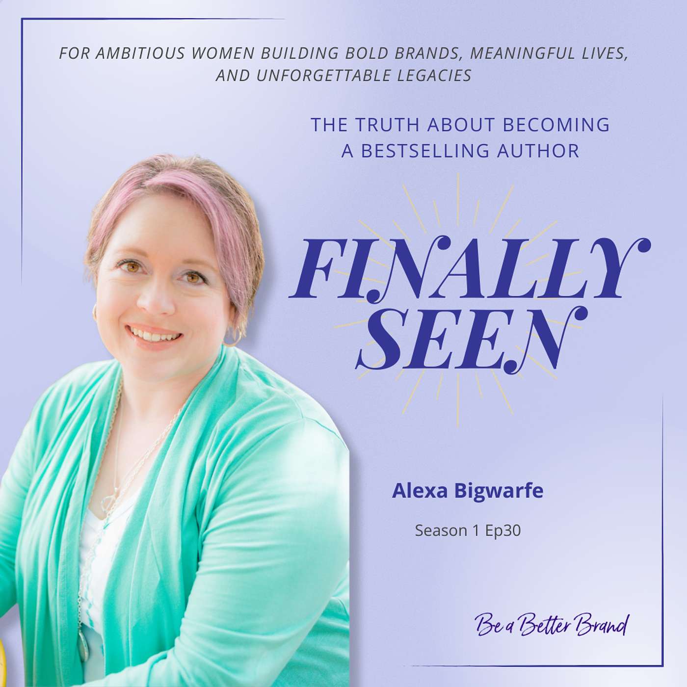 The Truth About Becoming a Bestselling Author with Alexa Bigwarfe