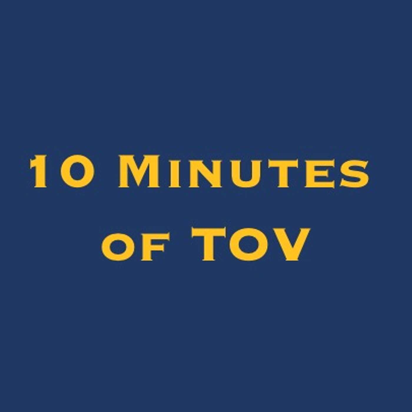 10 Minutes of Tov