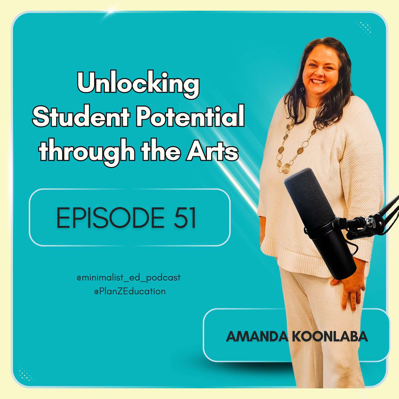 Ep 051 — Unlocking Student Potential through the Arts with Amanda Koonlaba episode artwork