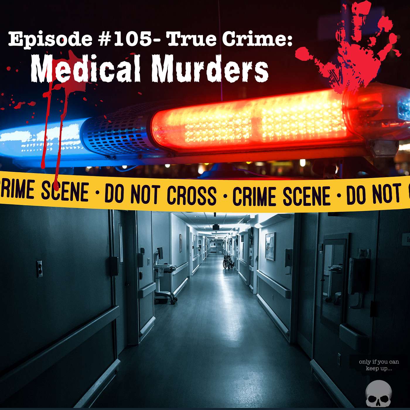 Episode #105- True Crime: Medical Murders Episode #105- True Crime: Medical Murders