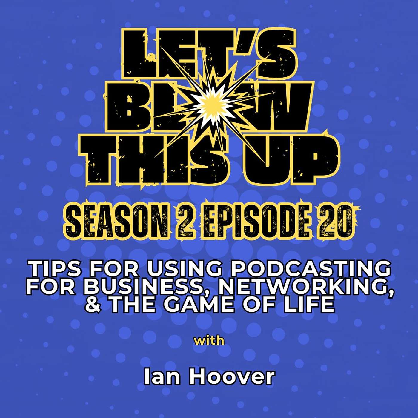 Tips For Using Podcasting For Business, Networking, & The Game of Life w/ Ian Hoover