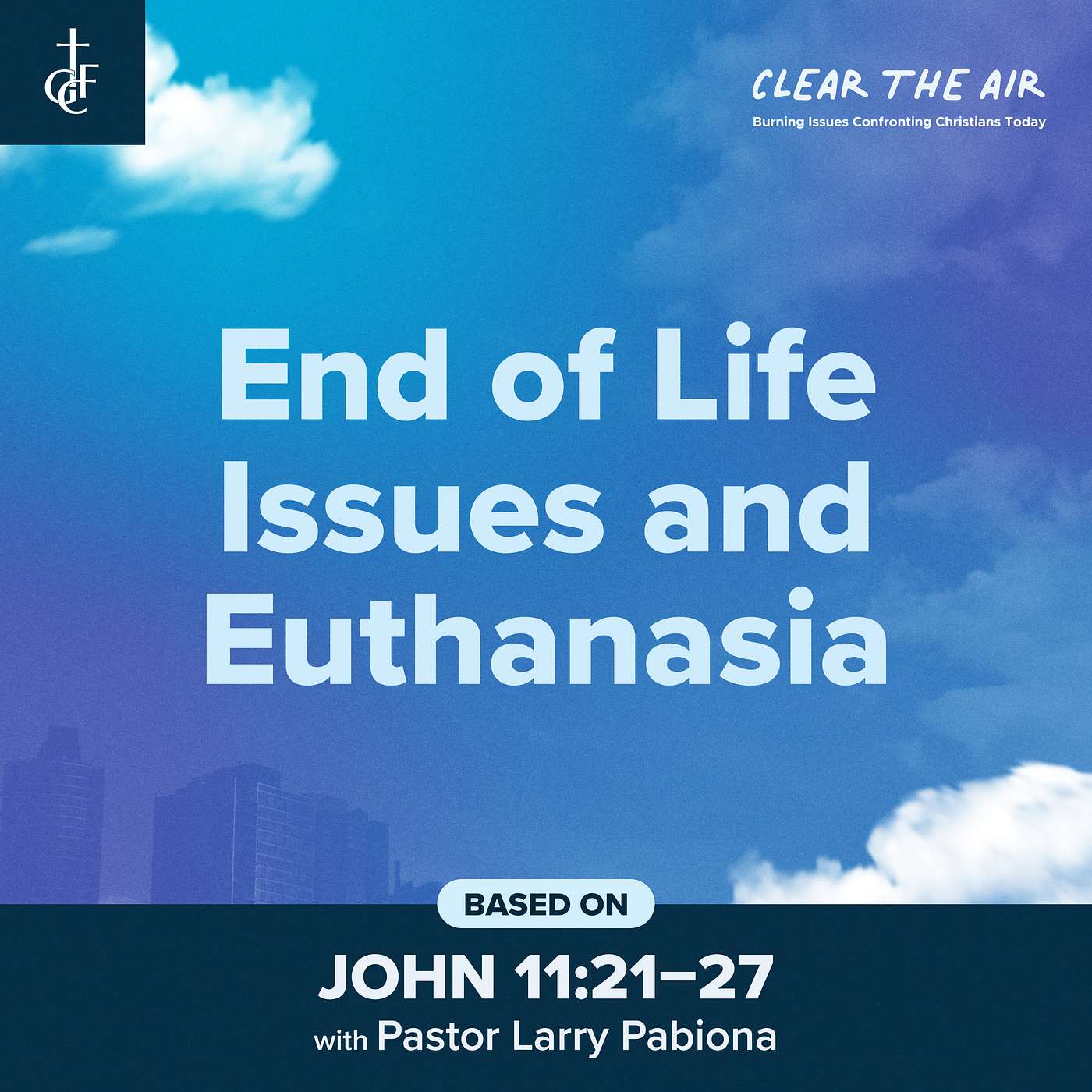 End of Life Issues and Euthanasia • Pastor Larry Pabiona